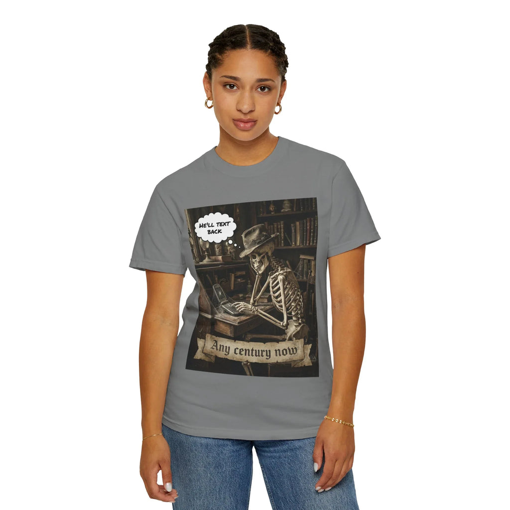 Any Century Now" Skeleton Graphic Tee - Funny Ghosted Dark Humor Streetwear