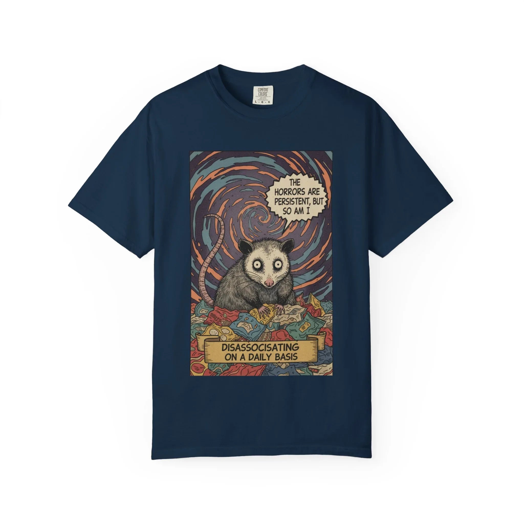 Funny Opossum Shirt - "The Horrors Are Persistent But So Am I" T-Shirt - Dissociating Daily Meme Tee - Retro Possum Art Weirdcore Graphic - Sarcastic Mental Health Apparel True Navy