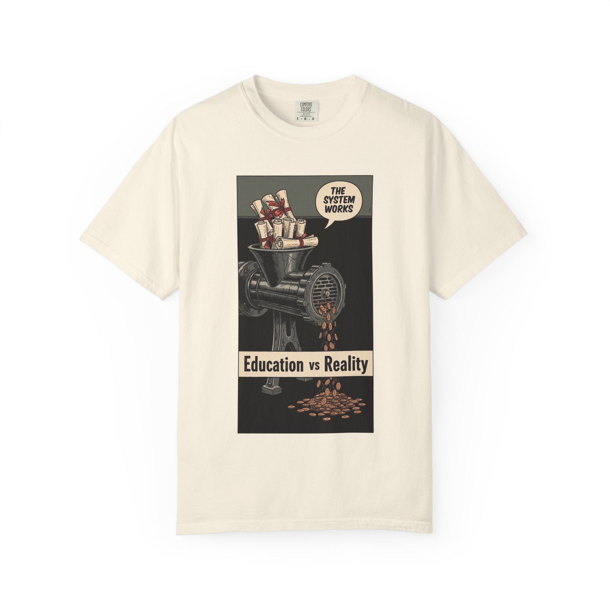 Education vs Reality Vintage T-Shirt Satirical Social Commentary Graphic Tee The System Works Aesthetic Dark Humor Shirt Ivory
