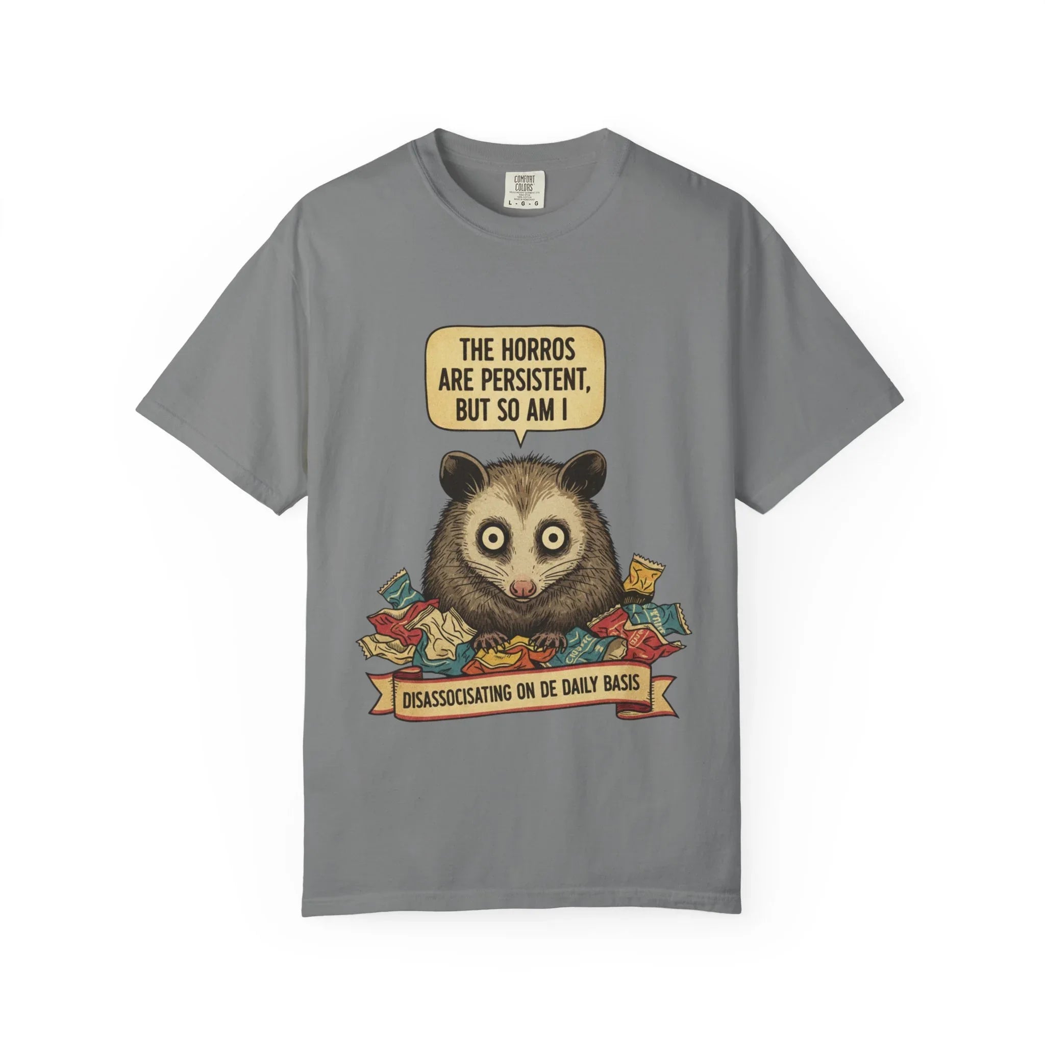 Funny Opossum Shirt The Horrors Are Persistent But So Am I T-Shirt Dissociating Daily Meme Tee Weirdcore Possum Gift Sarcastic Mental Health Grey