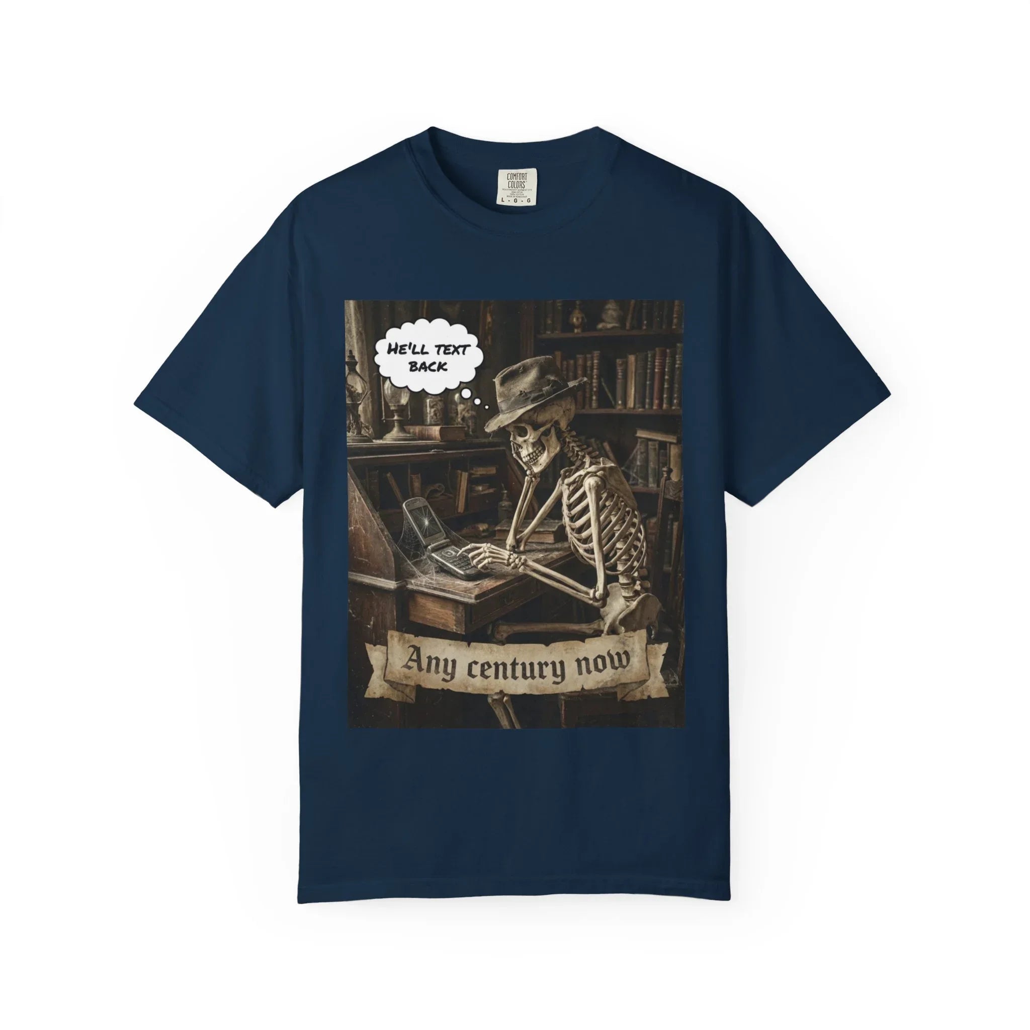 Any Century Now" Skeleton Graphic Tee - Funny Ghosted Dark Humor Streetwear True Navy