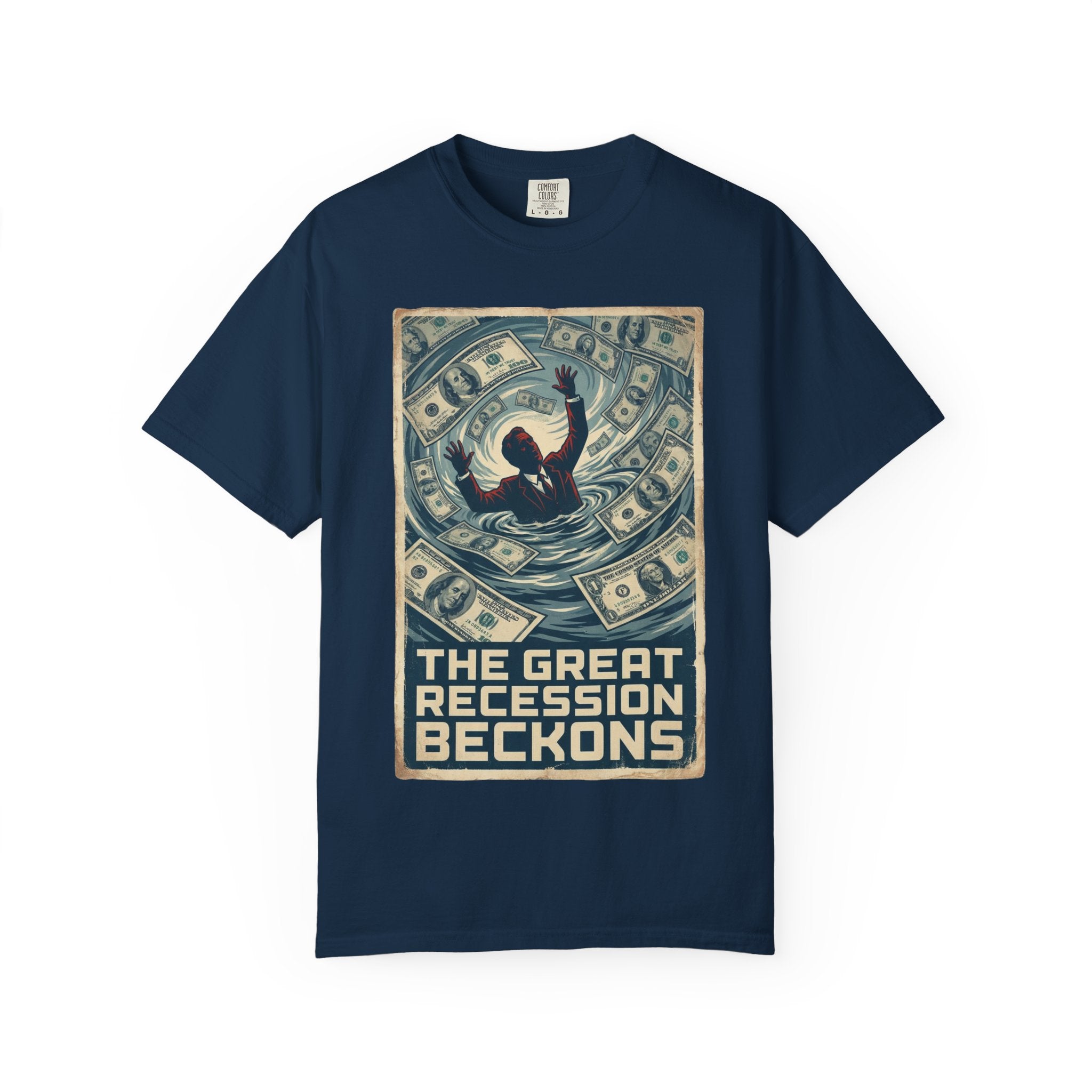 💰The Great Recession Beckons T-Shirt - Vintage Retro Propaganda Art - Economic Satire Tee - Distressed Financial Crisis Shirt - Aesthetic Streetwear True Navy