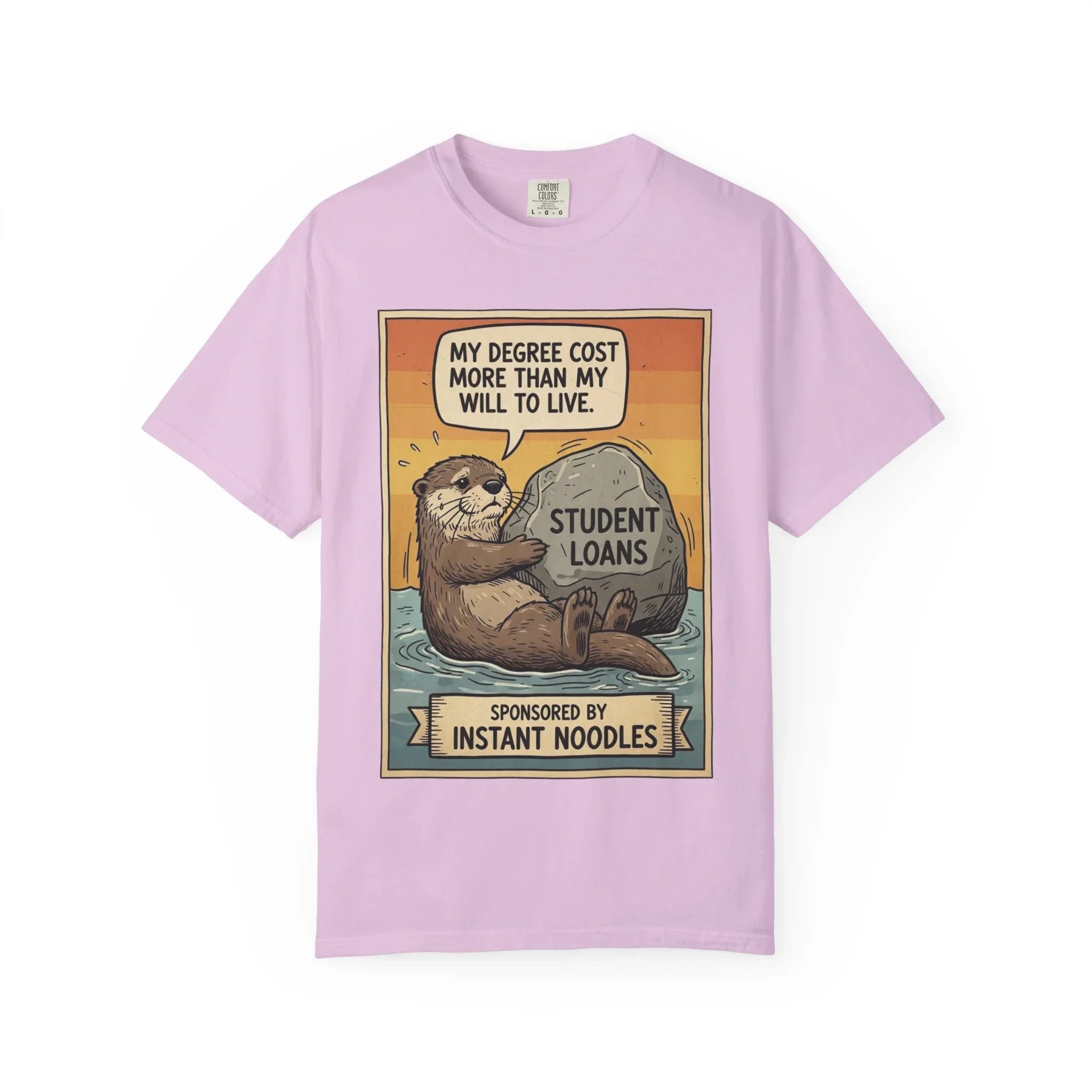 Funny Student Loan Gift - College Debt Humor Shirt - Cute Otter Graphic Tee - Millennial Graduation Present - "My Degree Cost More Than My Will To Live" - Broke University Student Top Orchid