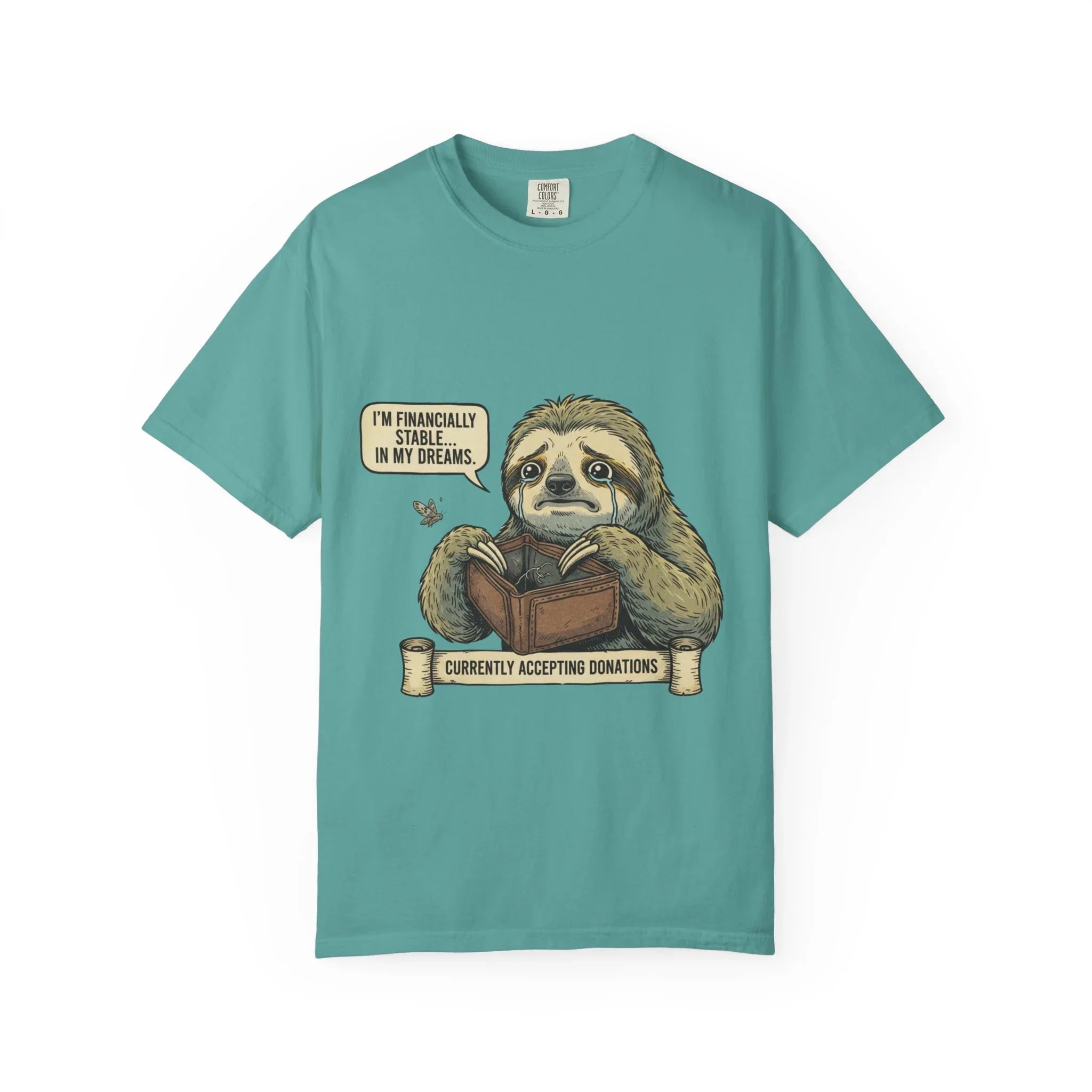 Funny Sloth Shirt Financially Stable In My Dreams Tee Broke Life Gift Crying Sloth Empty Wallet Sarcastic Adulting Humor Currently Seafoam