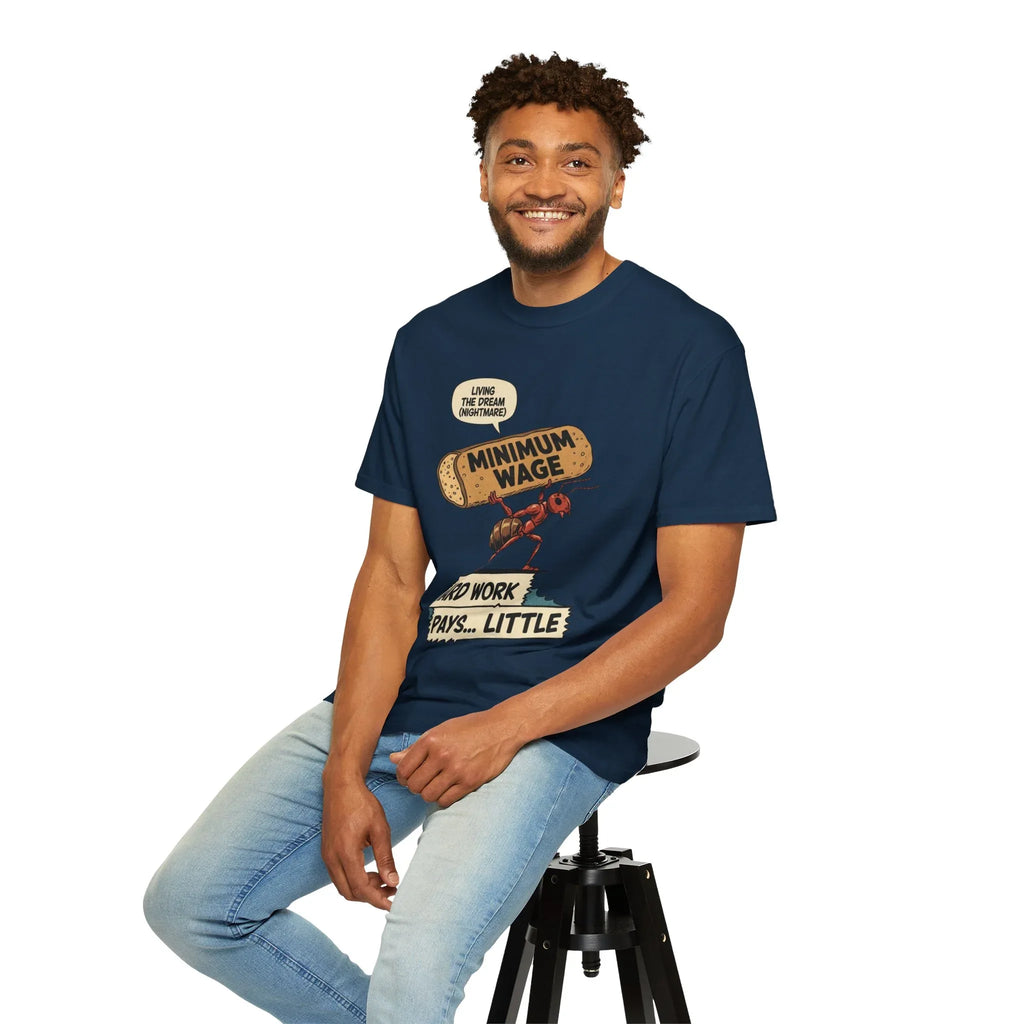 Funny Minimum Wage Shirt - Sarcastic Work Gift - "Living The Dream (Nightmare)" Ant Graphic Tee - Anti-Work Clothing - Retro Comic Style T-Shirt
