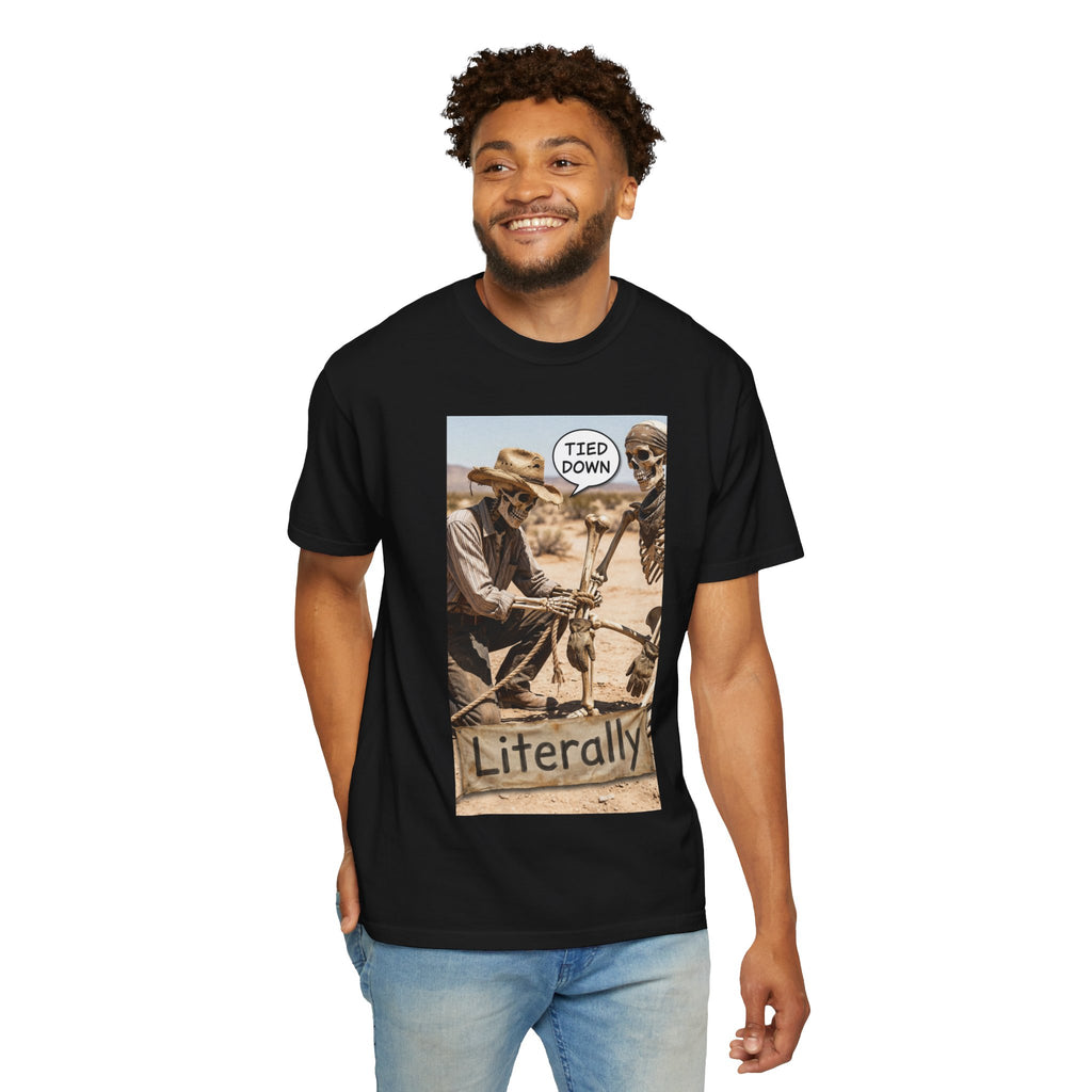 Tied Down Literally T-Shirt - Funny Cowboy Skeleton Shirt - Western Pun Tee - Sarcastic Desert Aesthetic Graphic - Vintage Cowboy Gift