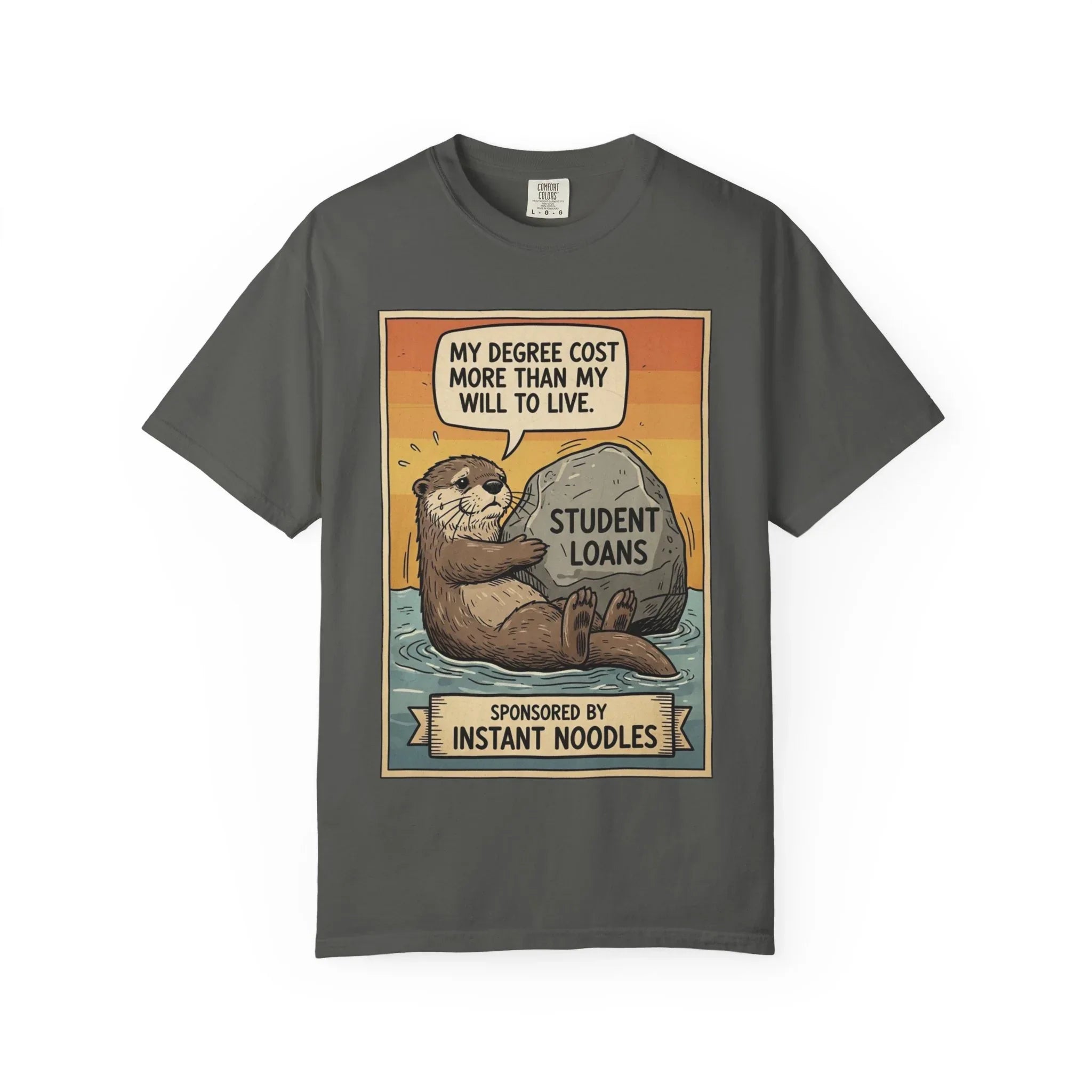 Funny Student Loan Gift - College Debt Humor Shirt - Cute Otter Graphic Tee - Millennial Graduation Present - "My Degree Cost More Than My Will To Live" - Broke University Student Top Pepper