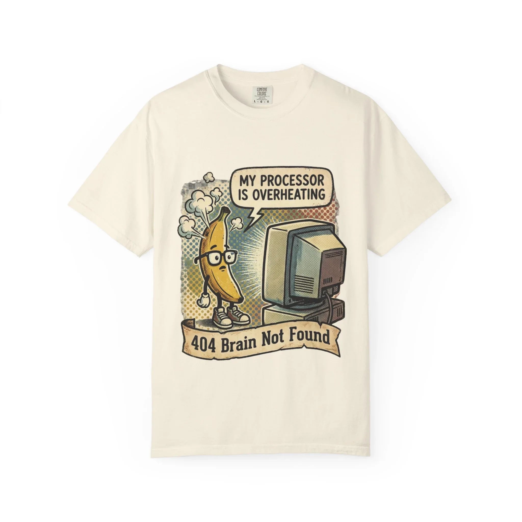 Funny Banana Overheating Shirt 404 Brain Not Found Tee IT Professional Gift Sarcastic Programmer Shirt Tech Burnout Retro Comic Graphic Ivory