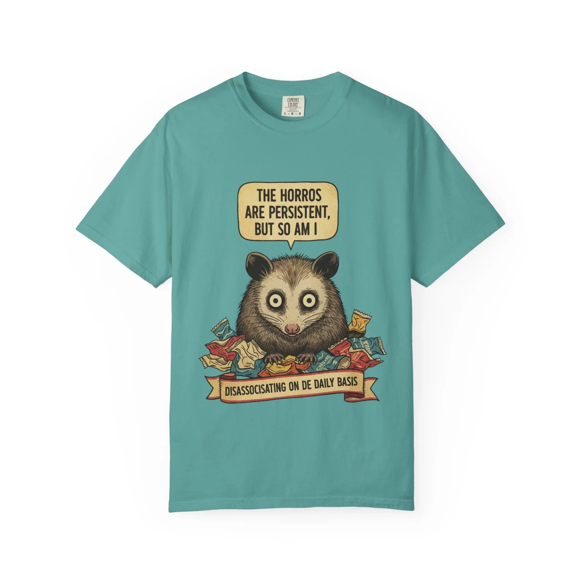 Funny Opossum Shirt The Horrors Are Persistent But So Am I T-Shirt Dissociating Daily Meme Tee Weirdcore Possum Gift Sarcastic Mental Health Seafoam