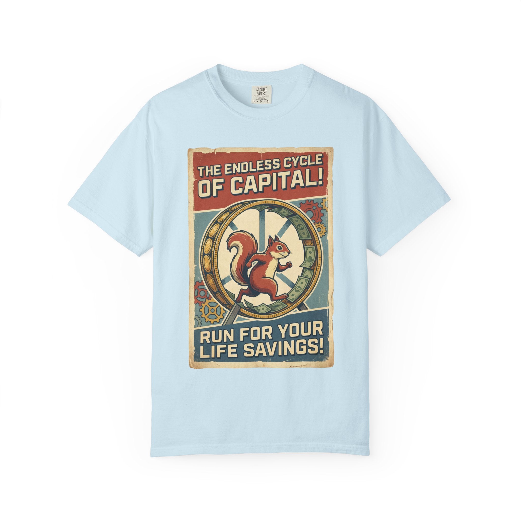The Endless Cycle of Capital T-Shirt - Run For Your Life Savings Tee - Funny Squirrel Rat Race Satire - Vintage Retro Propaganda Graphic Chambray