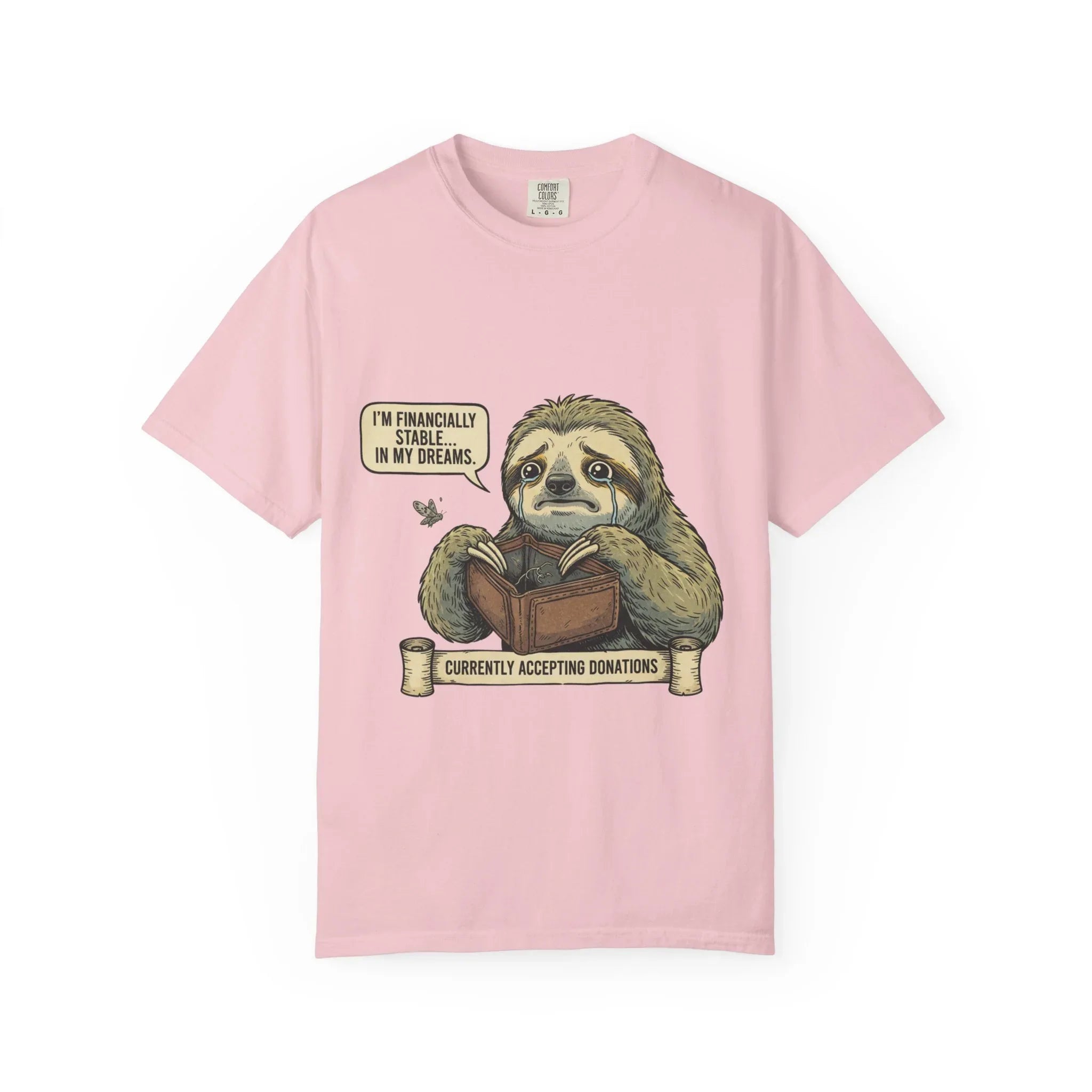 Funny Sloth Shirt Financially Stable In My Dreams Tee Broke Life Gift Crying Sloth Empty Wallet Sarcastic Adulting Humor Currently Blossom