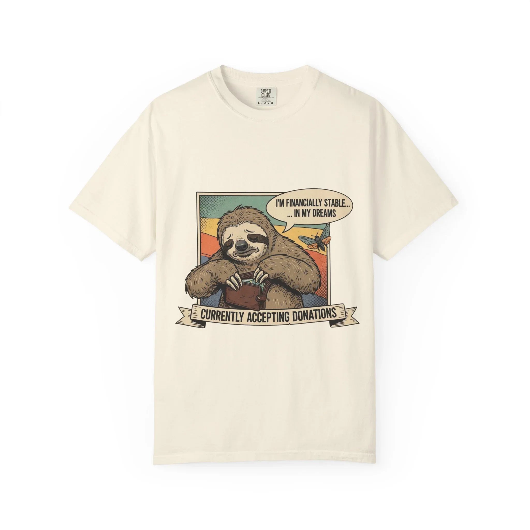 Funny Sloth Shirt Financially Stable In My Dreams Tee Crying Sloth Empty Wallet Sarcastic Adulting Gift Currently Accepting Donations Shirt Ivory