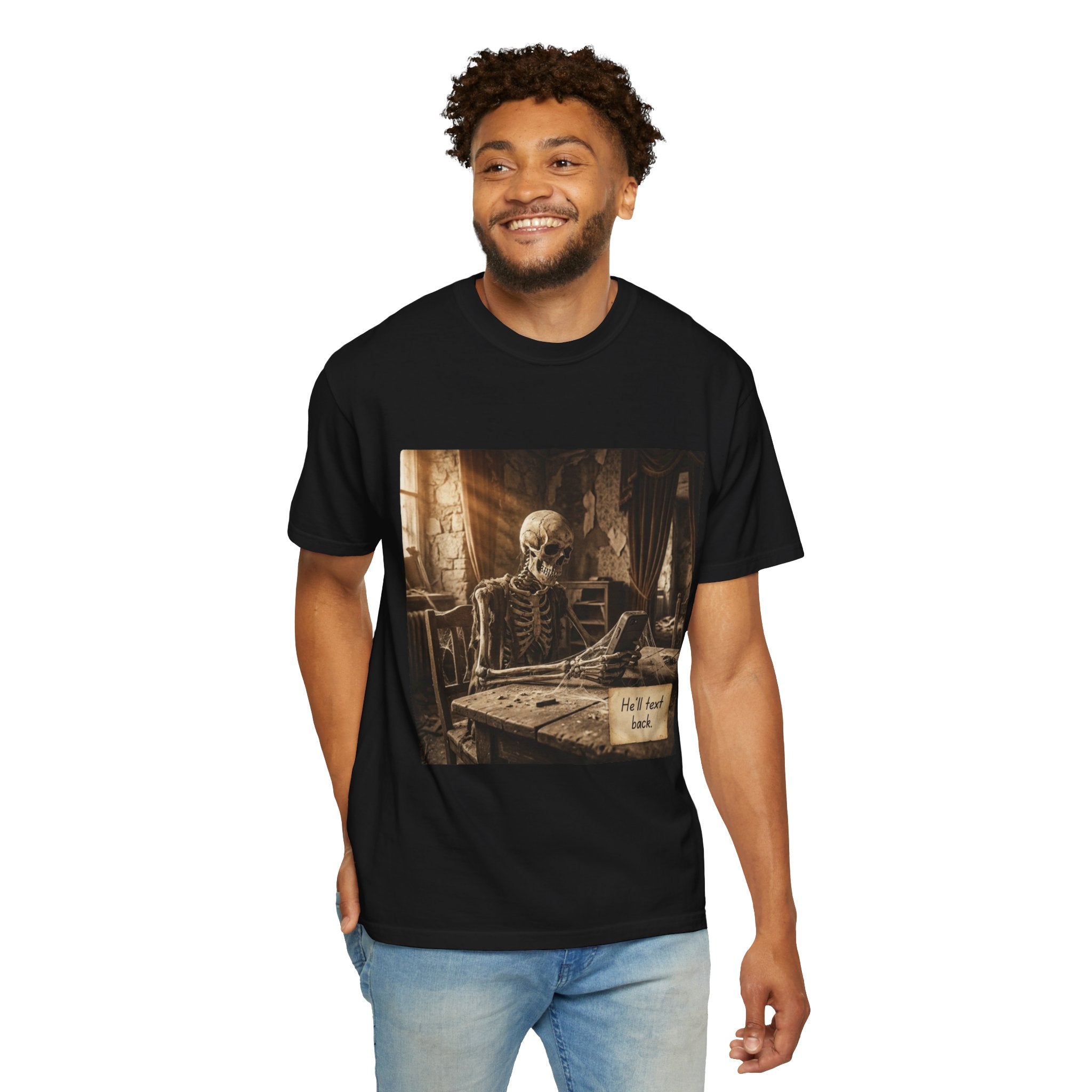 He’ll Text Back Skeleton T-Shirt — Funny Waiting Halloween Tee
