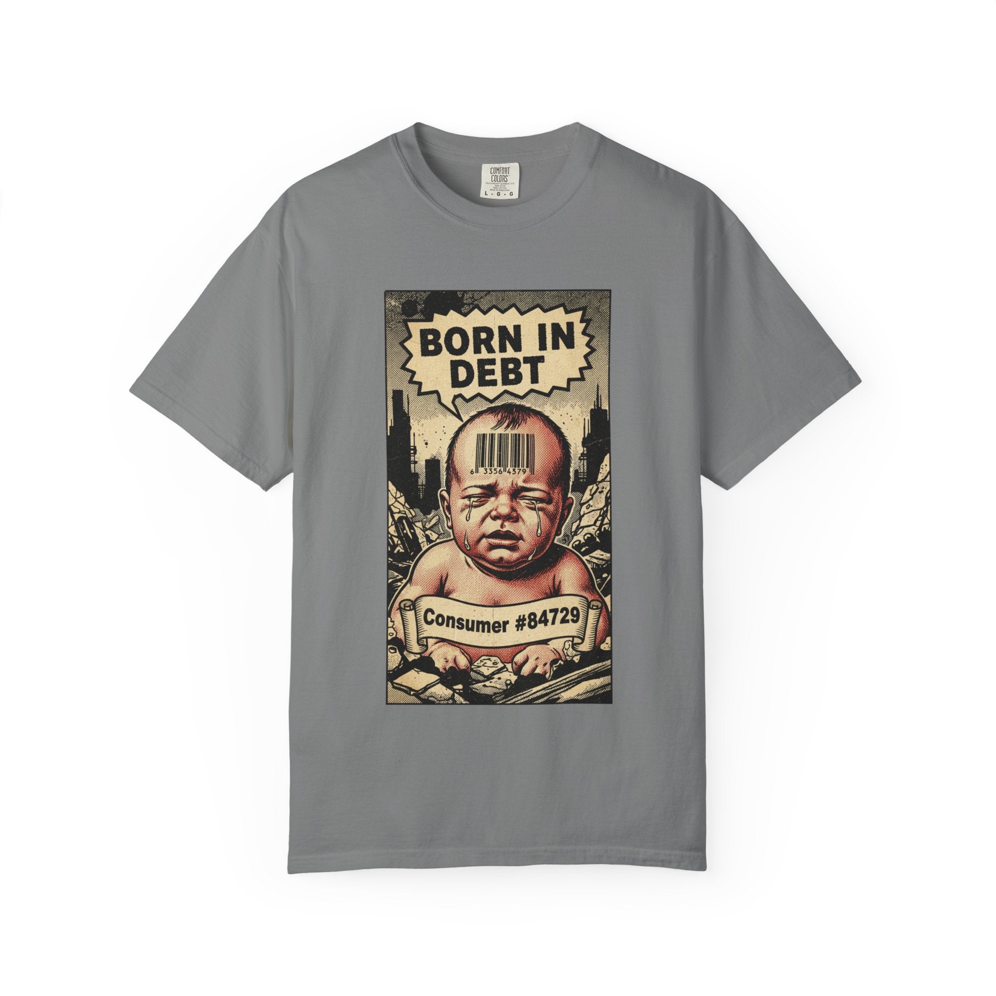 Born In Debt Shirt Vintage Comic Graphic Tee Anti Capitalism Satire Social Commentary Gift Retro Consumerism Dark Humor Streetwear T-Shirt Grey
