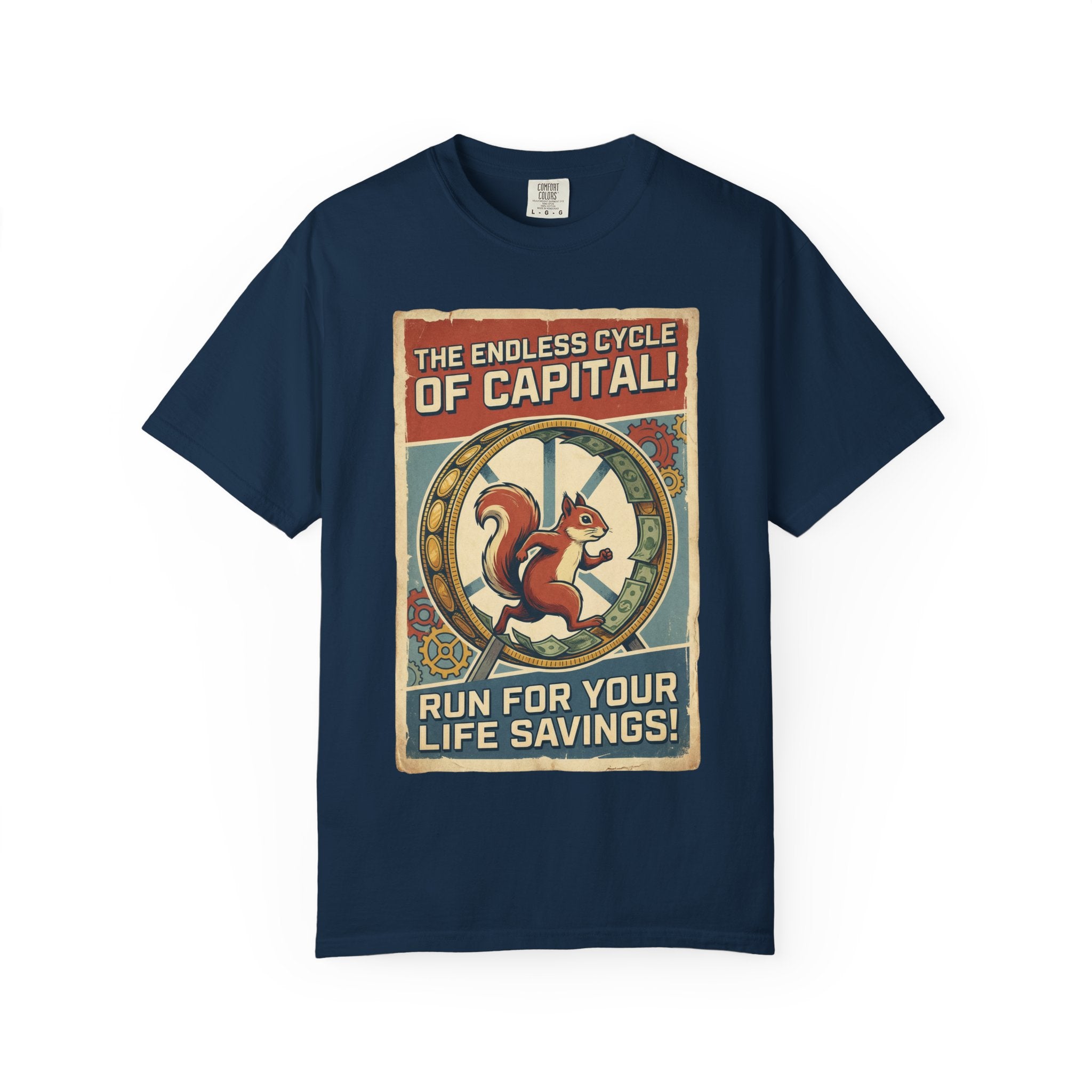 The Endless Cycle of Capital T-Shirt - Run For Your Life Savings Tee - Funny Squirrel Rat Race Satire - Vintage Retro Propaganda Graphic True Navy