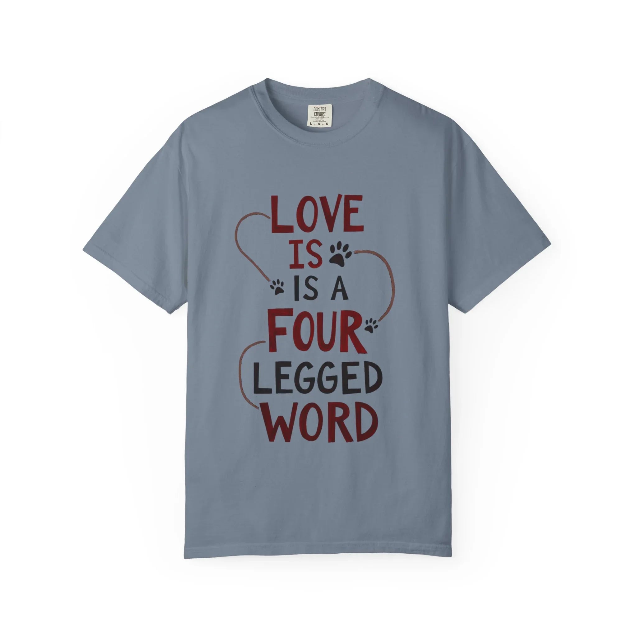 Love Is a Four Legged Word Shirt, Dog Lover T-Shirt, Paw Print Quote Tee, Dog Mom Gift Dog Dad Gift, Rescue Dog Shirt Blue Jean