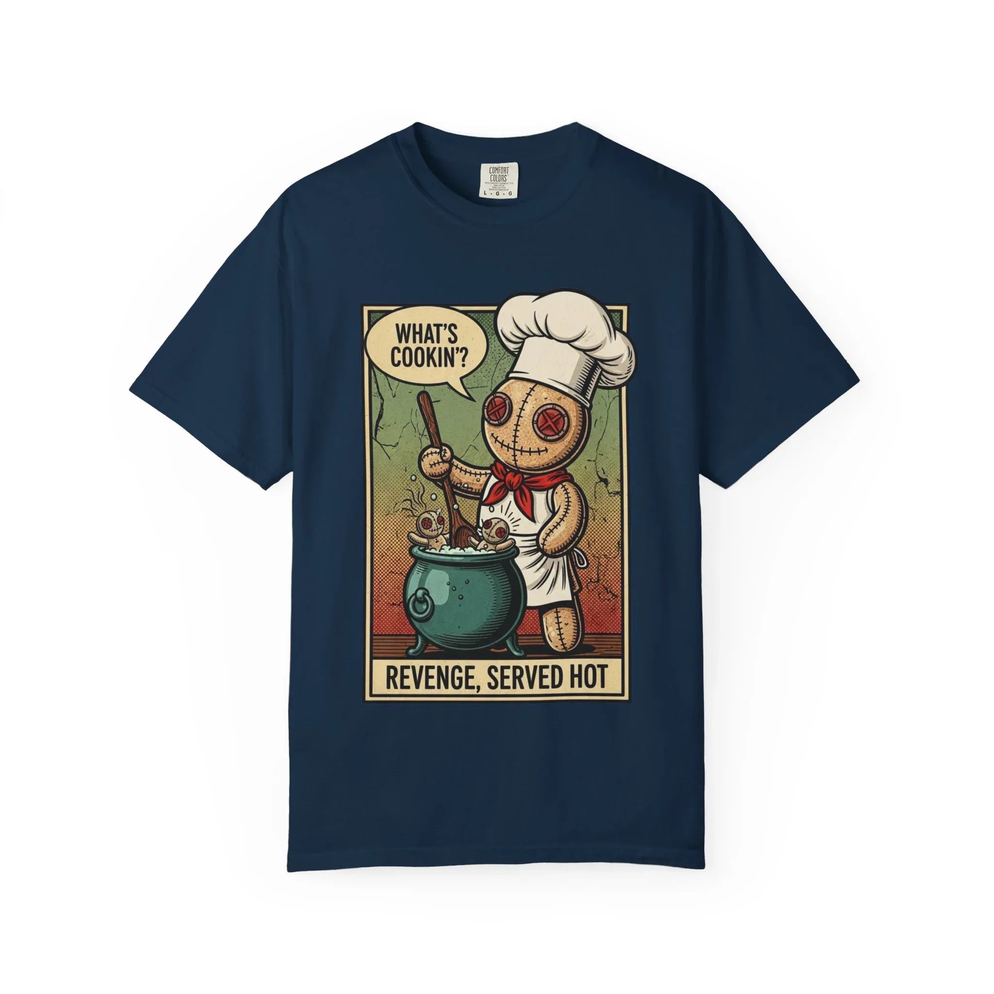 Funny Voodoo Doll "What's Cookin" Revenge Shirt - Sarcastic Chef Graphic Tee - Retro Comic Dark Humor T-Shirt - Vintage Garment-Dyed Revenge Served Hot Tee - Mid-Century Aesthetic Streetwear True Navy