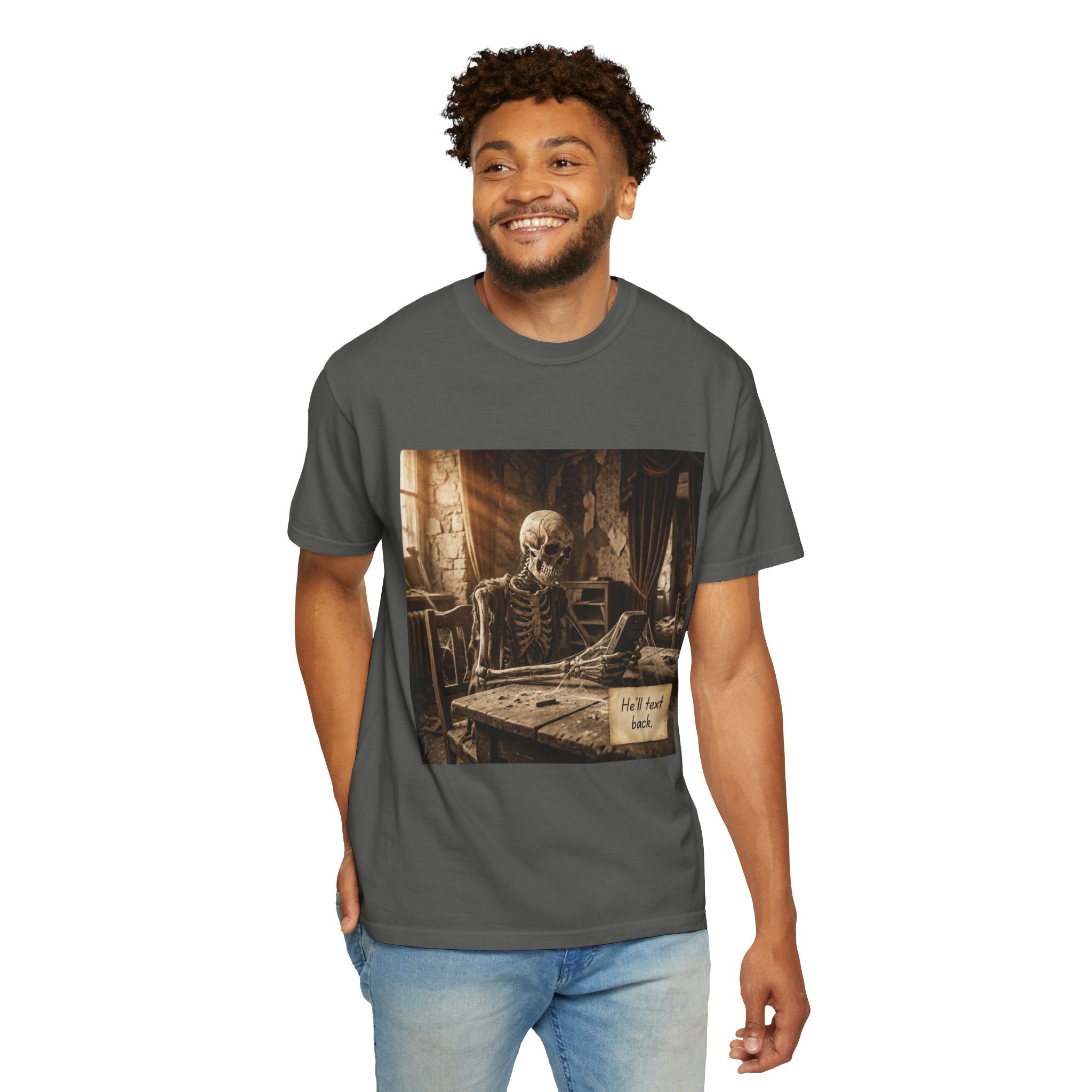 He’ll Text Back Skeleton T-Shirt — Funny Waiting Halloween Tee