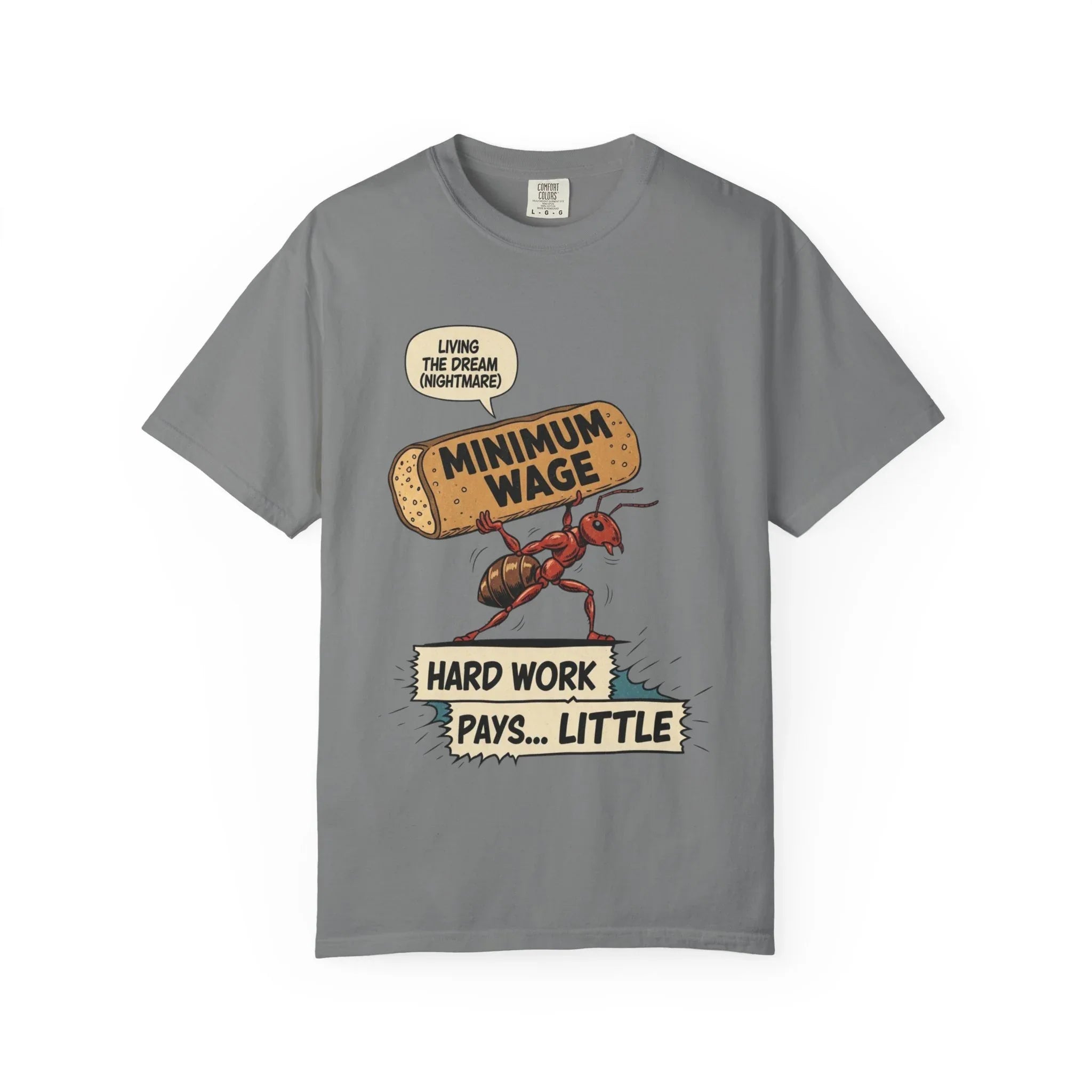 Funny Minimum Wage Shirt - Sarcastic Work Gift - "Living The Dream (Nightmare)" Ant Graphic Tee - Anti-Work Clothing - Retro Comic Style T-Shirt Grey