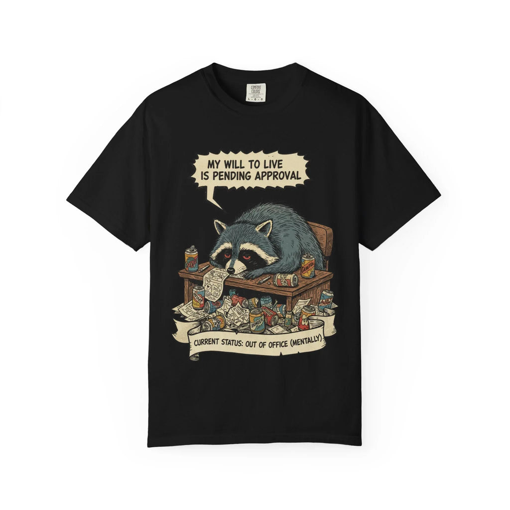 Funny Raccoon Shirt Out Of Office Mentally Tee Relatable Corporate Burnout Gift Sarcastic Trash Panda Tshirt Tired Office Worker Top Black