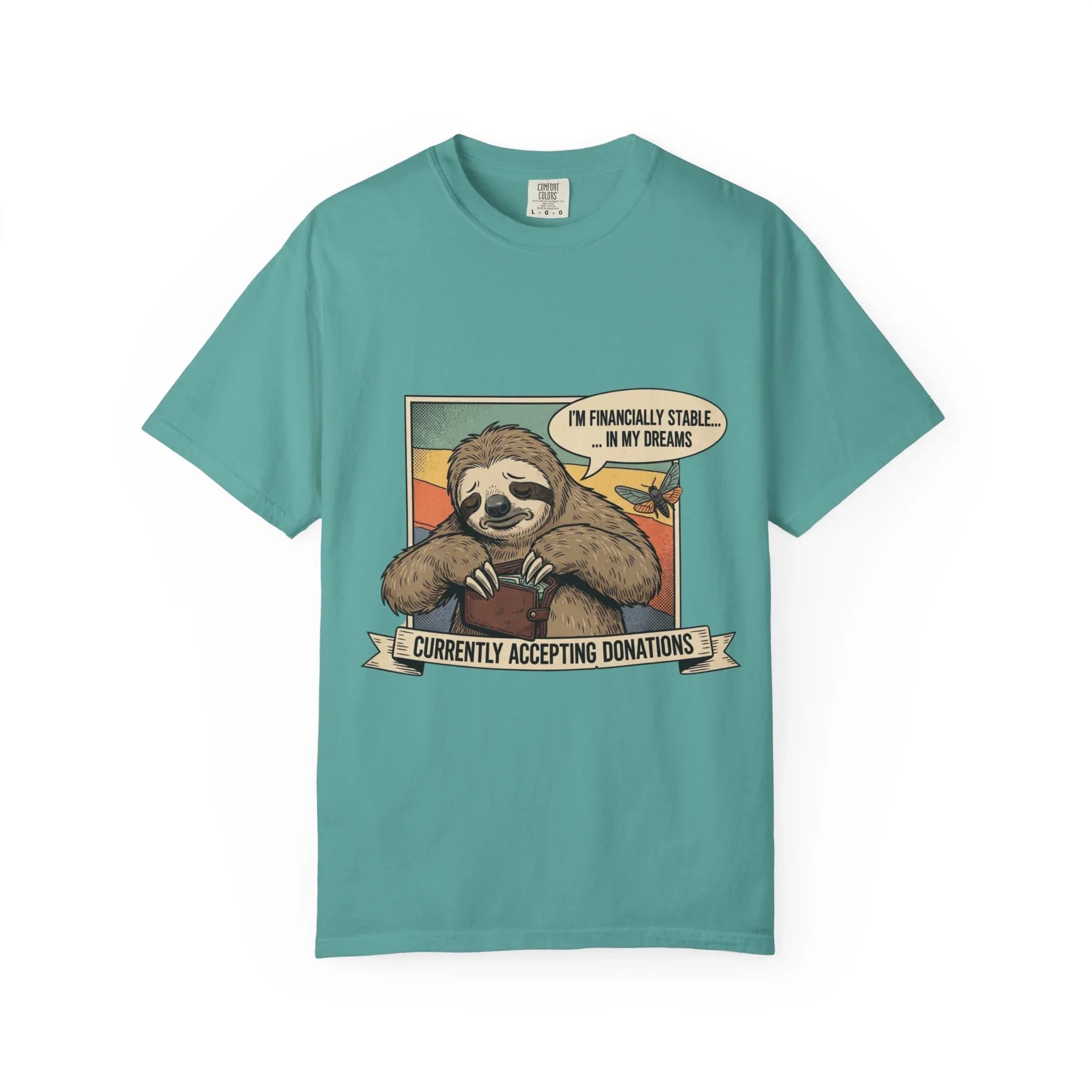 Funny Sloth Shirt Financially Stable In My Dreams Tee Crying Sloth Empty Wallet Sarcastic Adulting Gift Currently Accepting Donations Shirt Seafoam