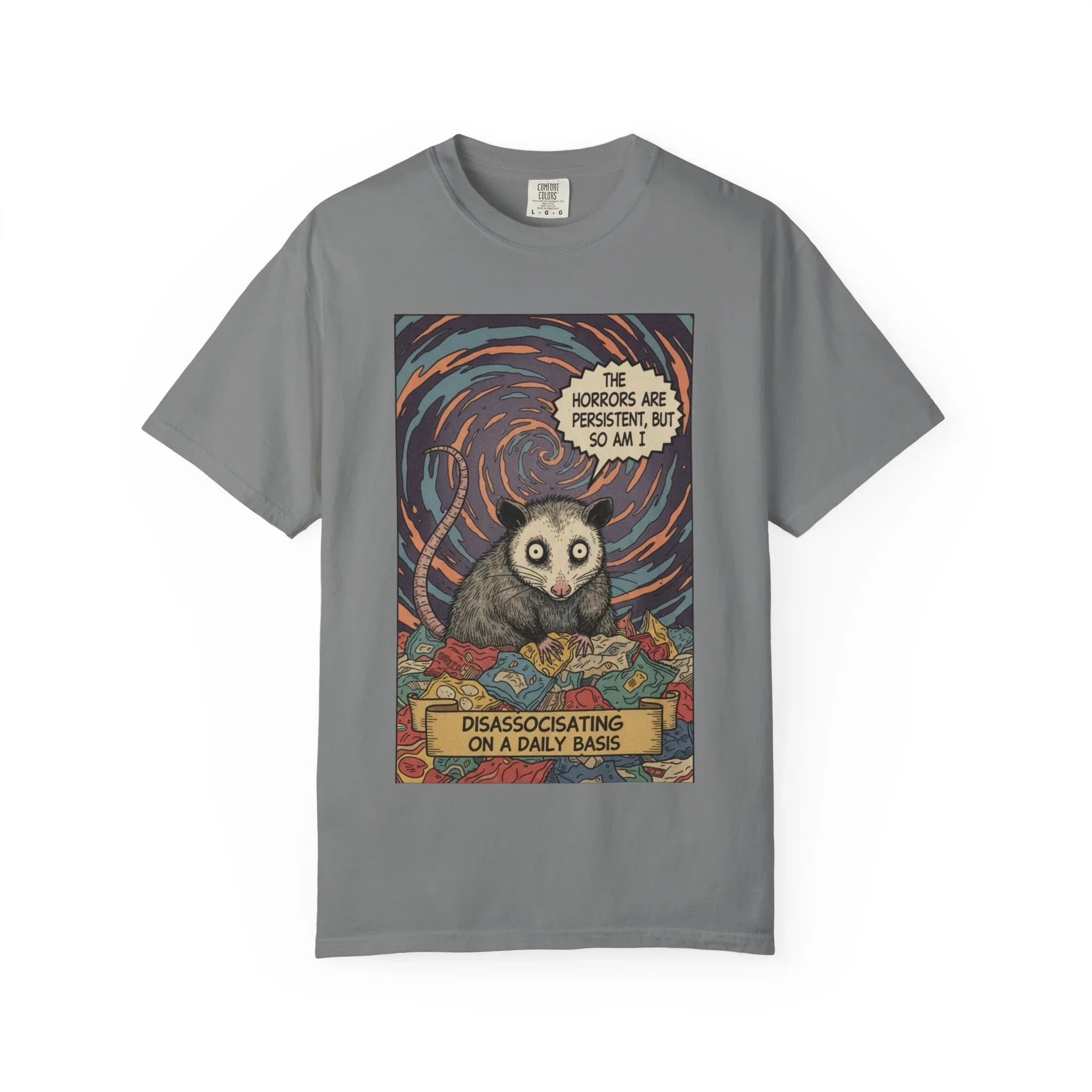 Funny Opossum Shirt - "The Horrors Are Persistent But So Am I" T-Shirt - Dissociating Daily Meme Tee - Retro Possum Art Weirdcore Graphic - Sarcastic Mental Health Apparel Grey