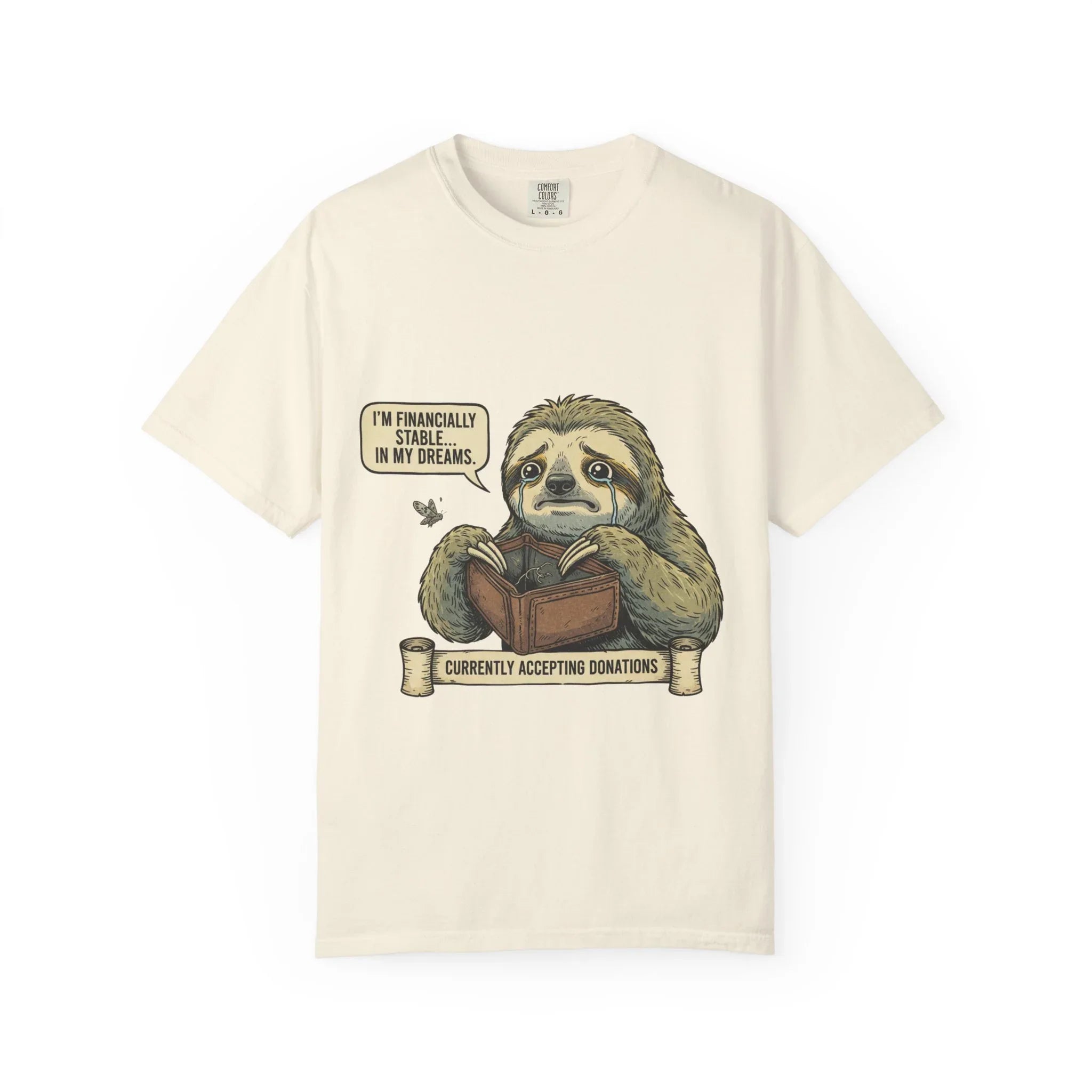 Funny Sloth Shirt Financially Stable In My Dreams Tee Broke Life Gift Crying Sloth Empty Wallet Sarcastic Adulting Humor Currently Ivory