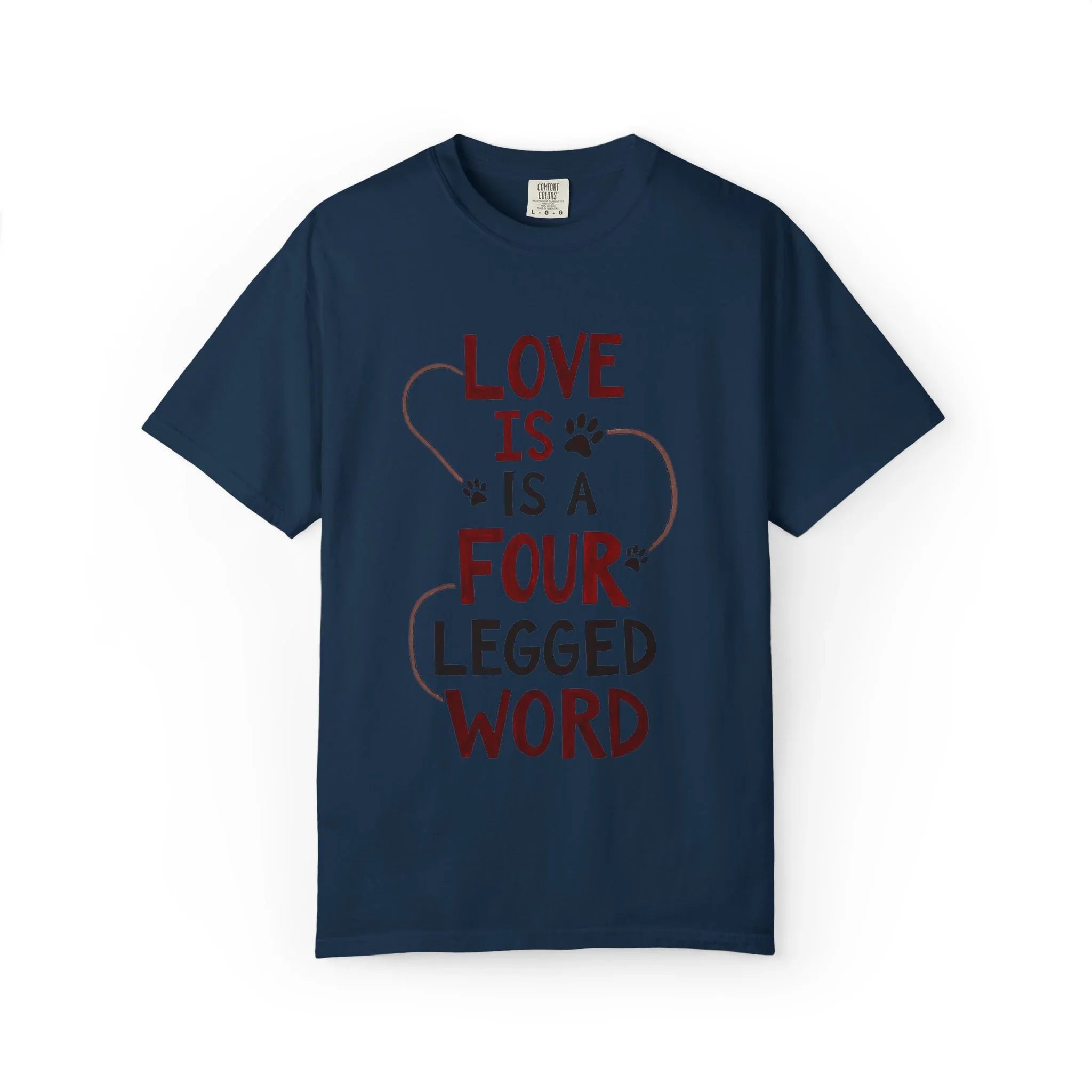 Love Is a Four Legged Word Shirt, Dog Lover T-Shirt, Paw Print Quote Tee, Dog Mom Gift Dog Dad Gift, Rescue Dog Shirt True Navy