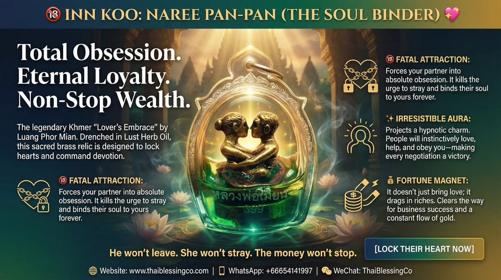 🔞 INN KOO: NAREE PAN-PAN (THE SOUL BINDER) 👑 Synchronize Your Connections, Solidify Your Abundance: The Masterpiece of Universal Harmony