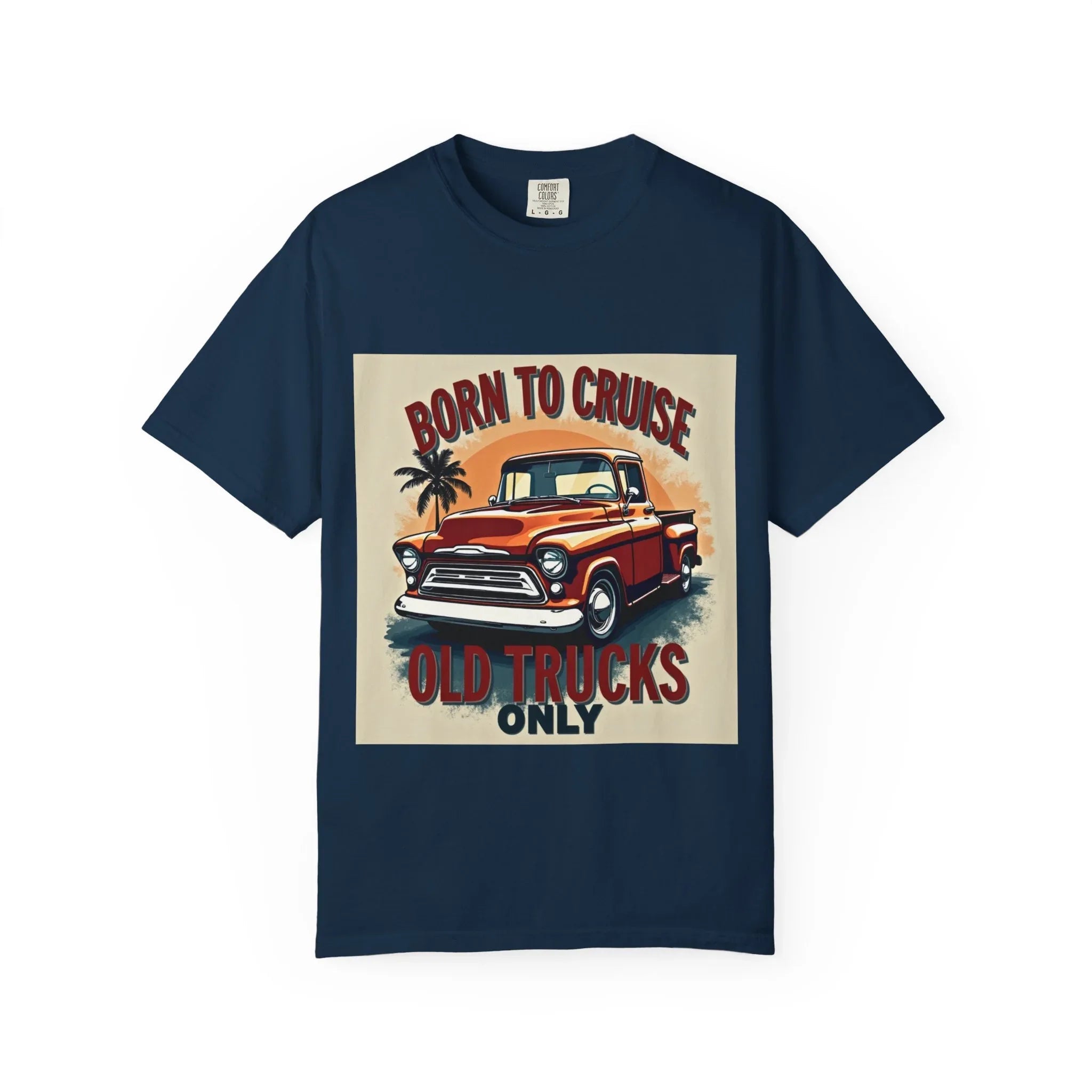 Born to Cruise Vintage Truck Shirt, Old Trucks Only Classic Pickup Tee, Retro Palm Sunset T-Shirt, Car Meet Garage Gift True Navy