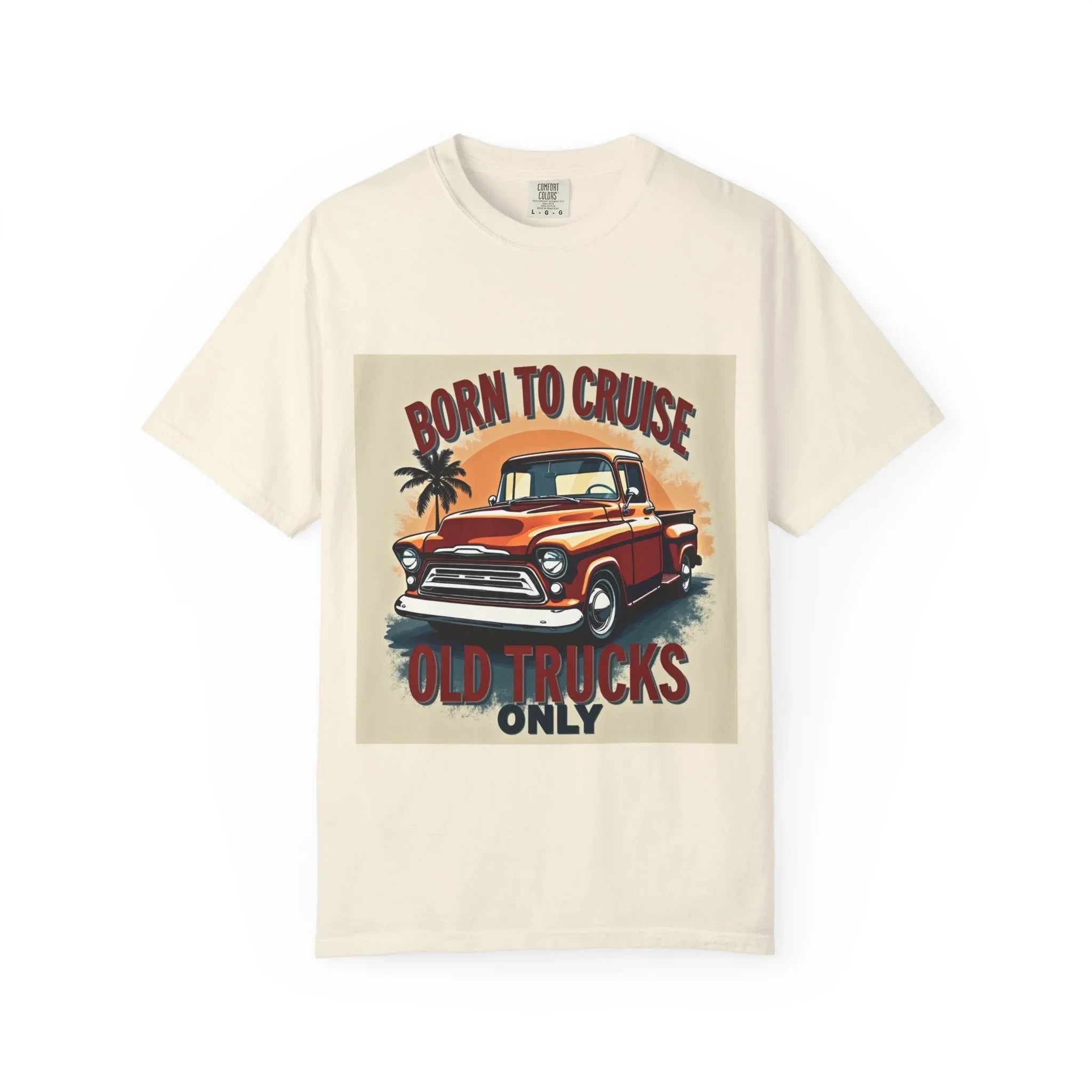 Born to Cruise Vintage Truck Shirt, Old Trucks Only Classic Pickup Tee, Retro Palm Sunset T-Shirt, Car Meet Garage Gift Ivory