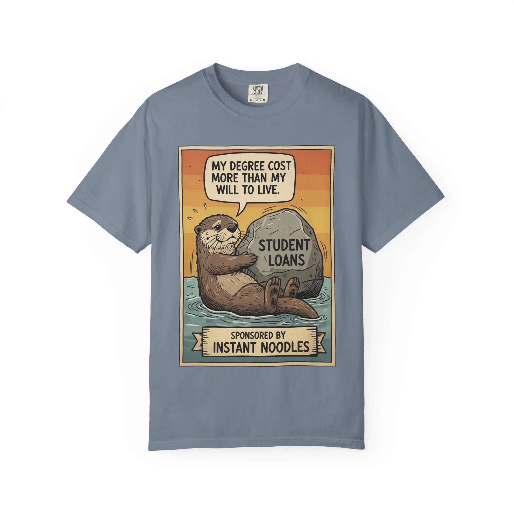 Funny Student Loan Gift - College Debt Humor Shirt - Cute Otter Graphic Tee - Millennial Graduation Present - "My Degree Cost More Than My Will To Live" - Broke University Student Top Blue Jean