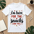 Im Here for the Snacks Shirt, Funny Food Quote T-Shirt, Cute Hearts Tee, Snack Lover Gift, Flirty Couples Humor, Valentine White