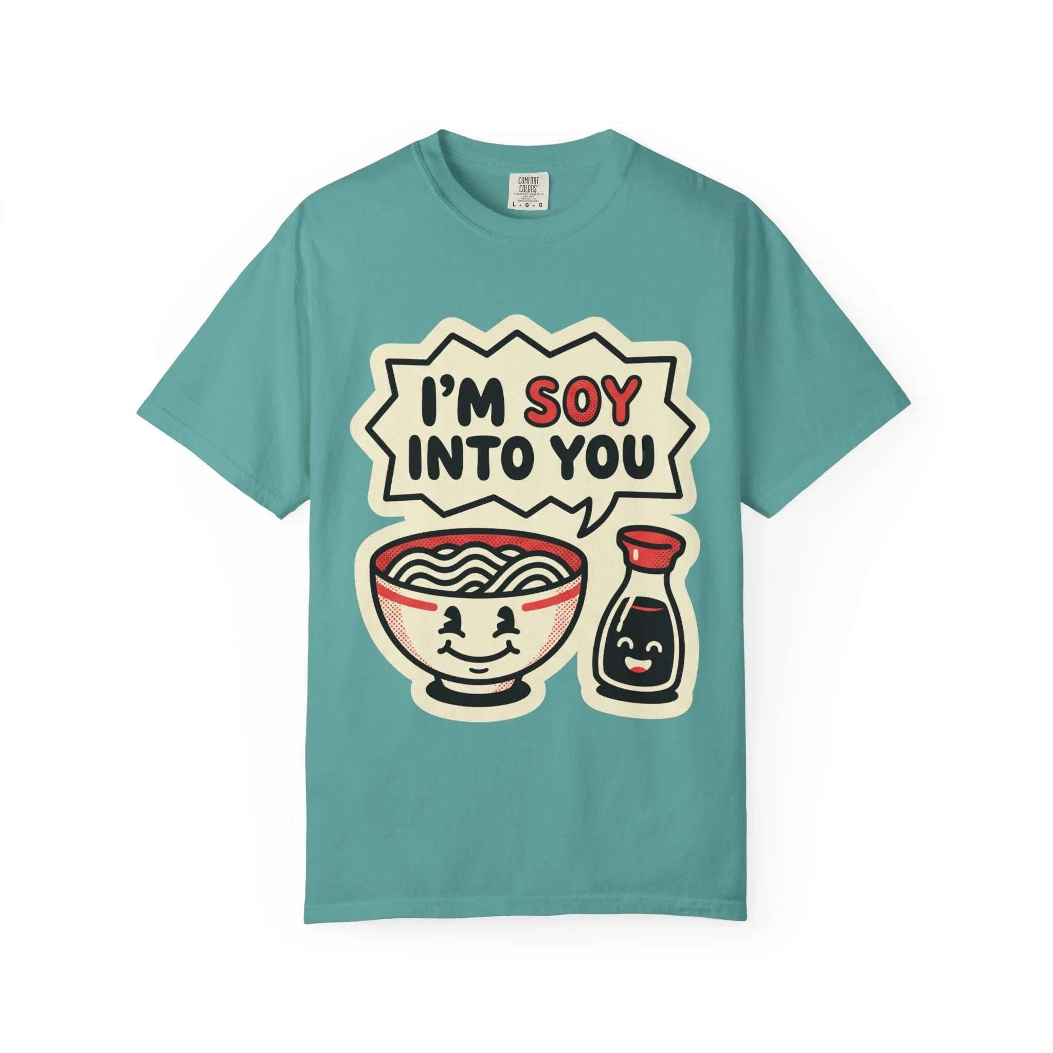 Im Soy Into You Ramen Shirt, Cute Ramen Bowl Tee, Funny Food Pun T-Shirt, Soy Sauce Noodle Graphic, Foodie Valentine Gift Seafoam