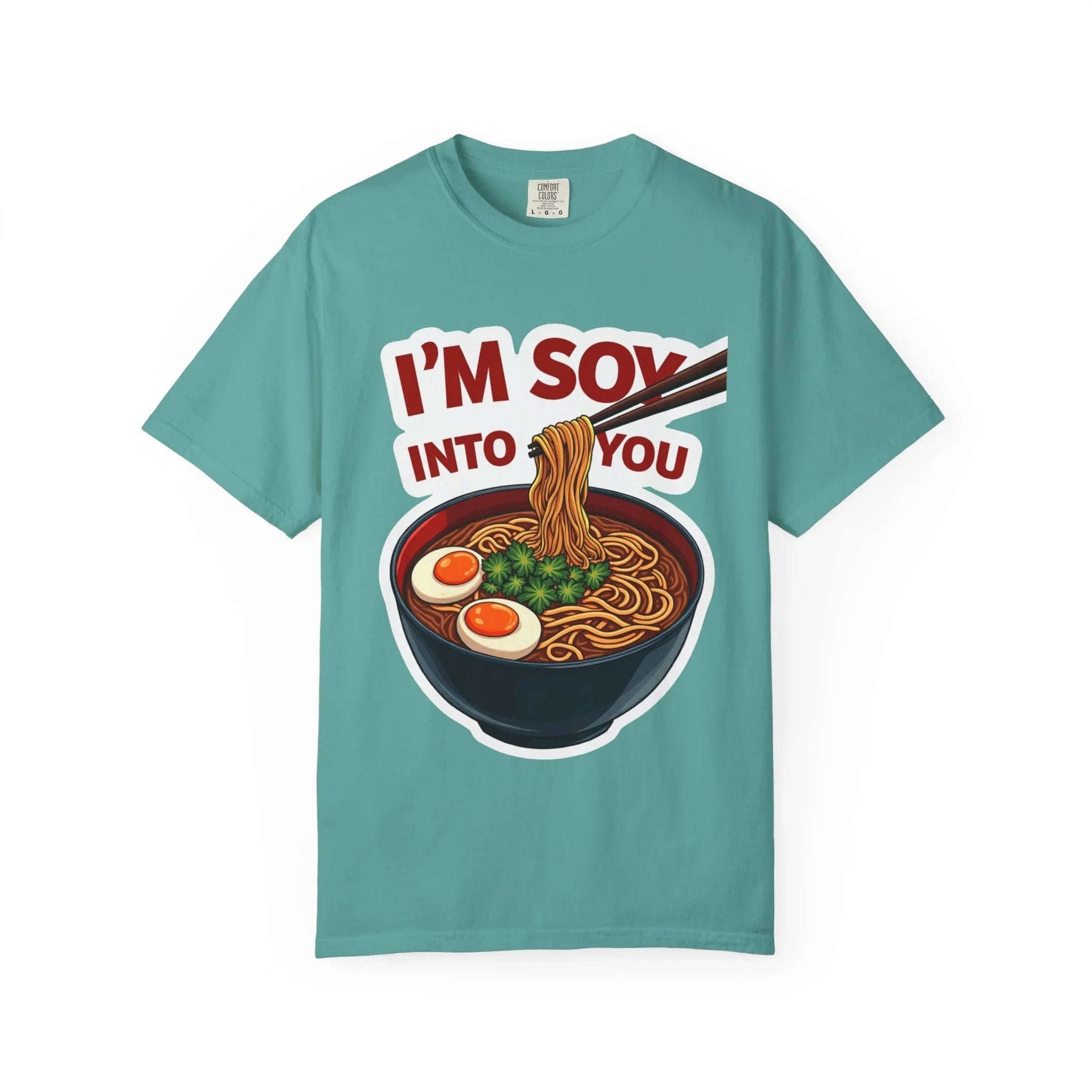 Im Soy Into You Ramen Shirt, Cute Ramen Bowl Tee, Funny Noodle Pun T-Shirt, Soy Sauce Foodie Gift, Valentine Date Night Seafoam