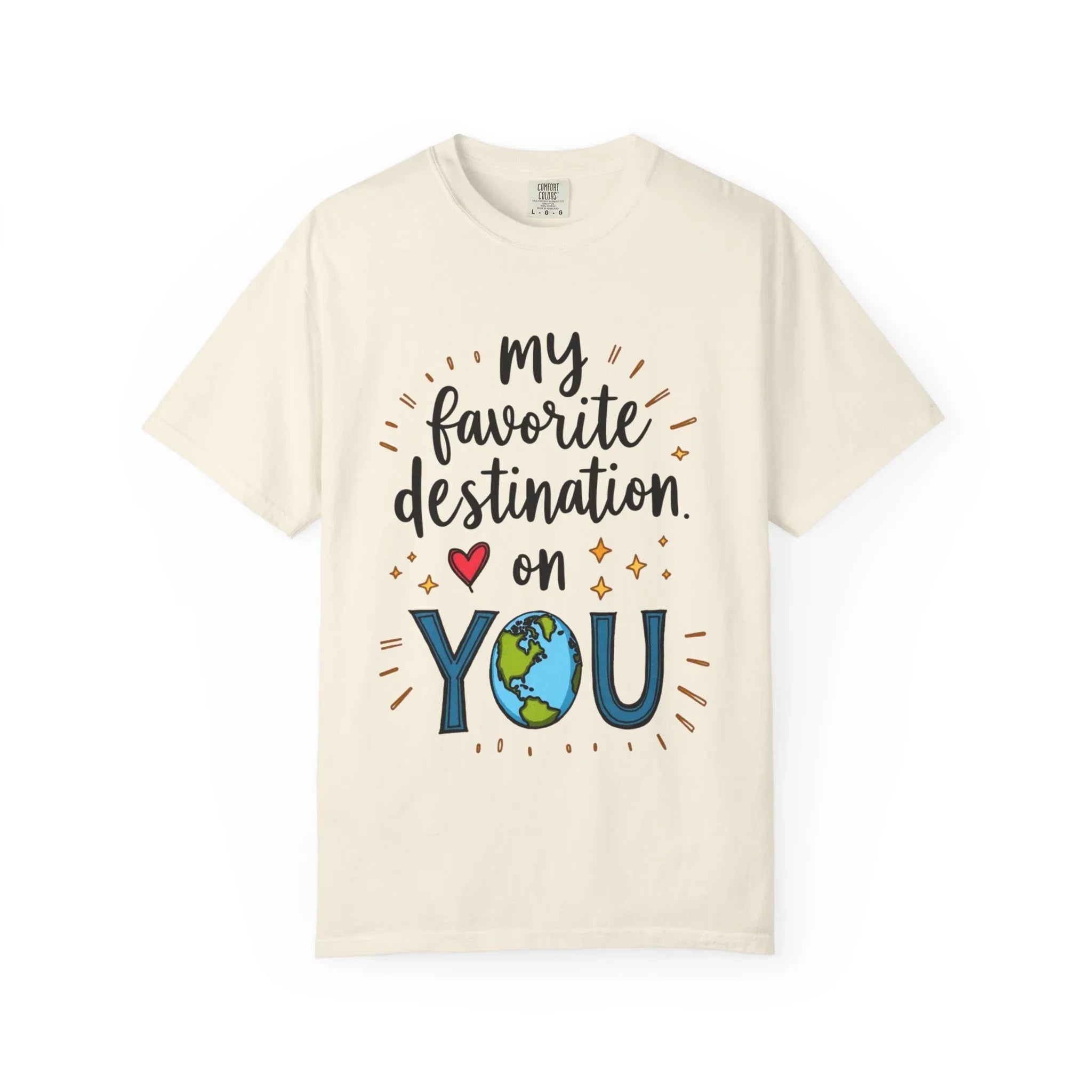 My Favorite Destination You Shirt, Travel Love Quote T-Shirt, Cute Globe Heart Tee, Couples Road Trip Gift, Anniversary Valentine Ivory