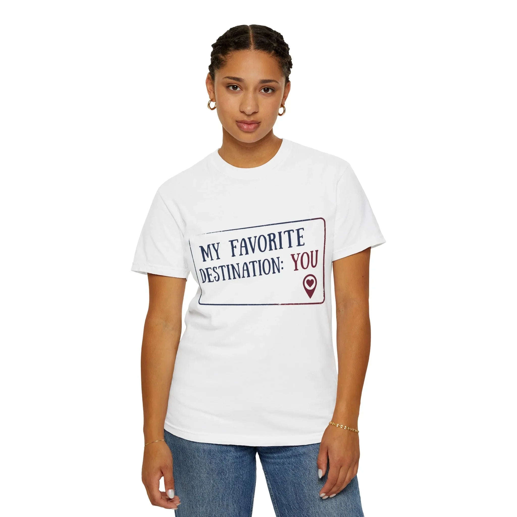My Favorite Destination You Shirt, Travel Love Quote T-Shirt, Map Pin Romance Tee, Couples Road Trip Gift, Anniversary Valentine