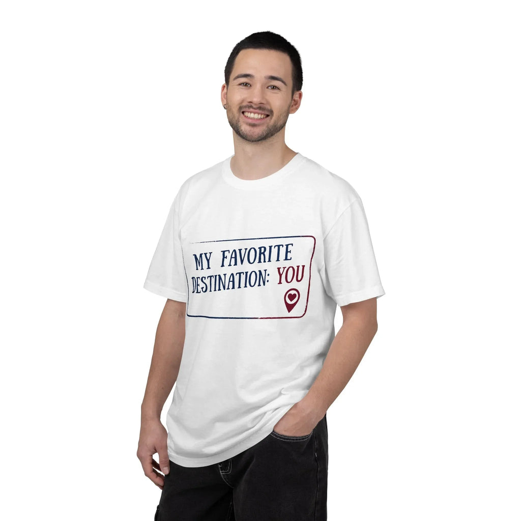 My Favorite Destination You Shirt, Travel Love Quote T-Shirt, Map Pin Romance Tee, Couples Road Trip Gift, Anniversary Valentine
