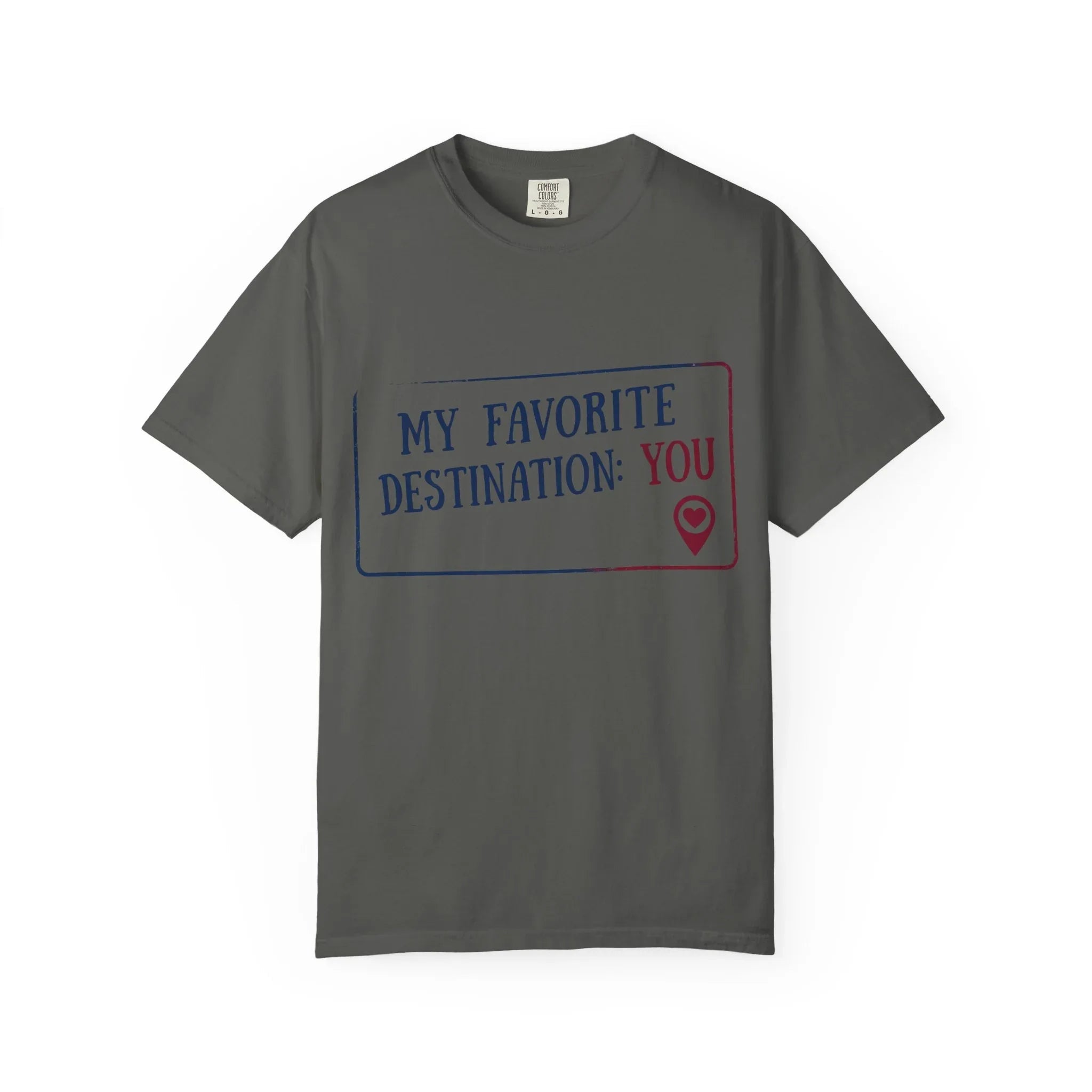 My Favorite Destination You Shirt, Travel Love Quote T-Shirt, Map Pin Romance Tee, Couples Road Trip Gift, Anniversary Valentine Pepper