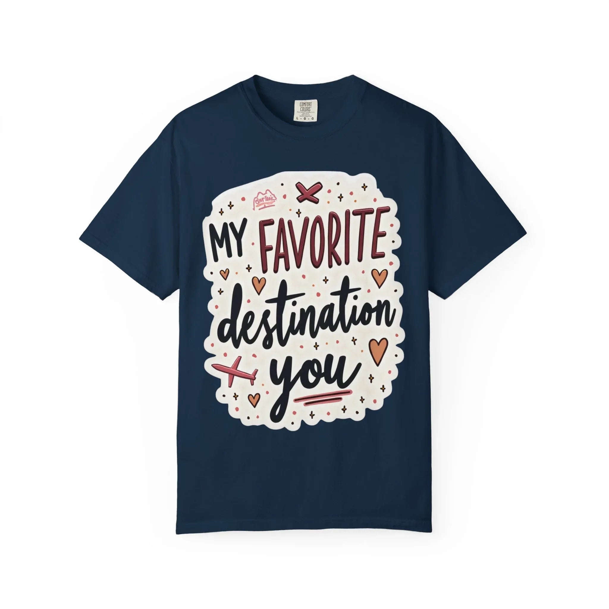 My Favorite Destination You Shirt, Travel Love Typography T-Shirt, Hearts and Planes Tee, Couples Road Trip Gift, Anniversary Valentine True Navy