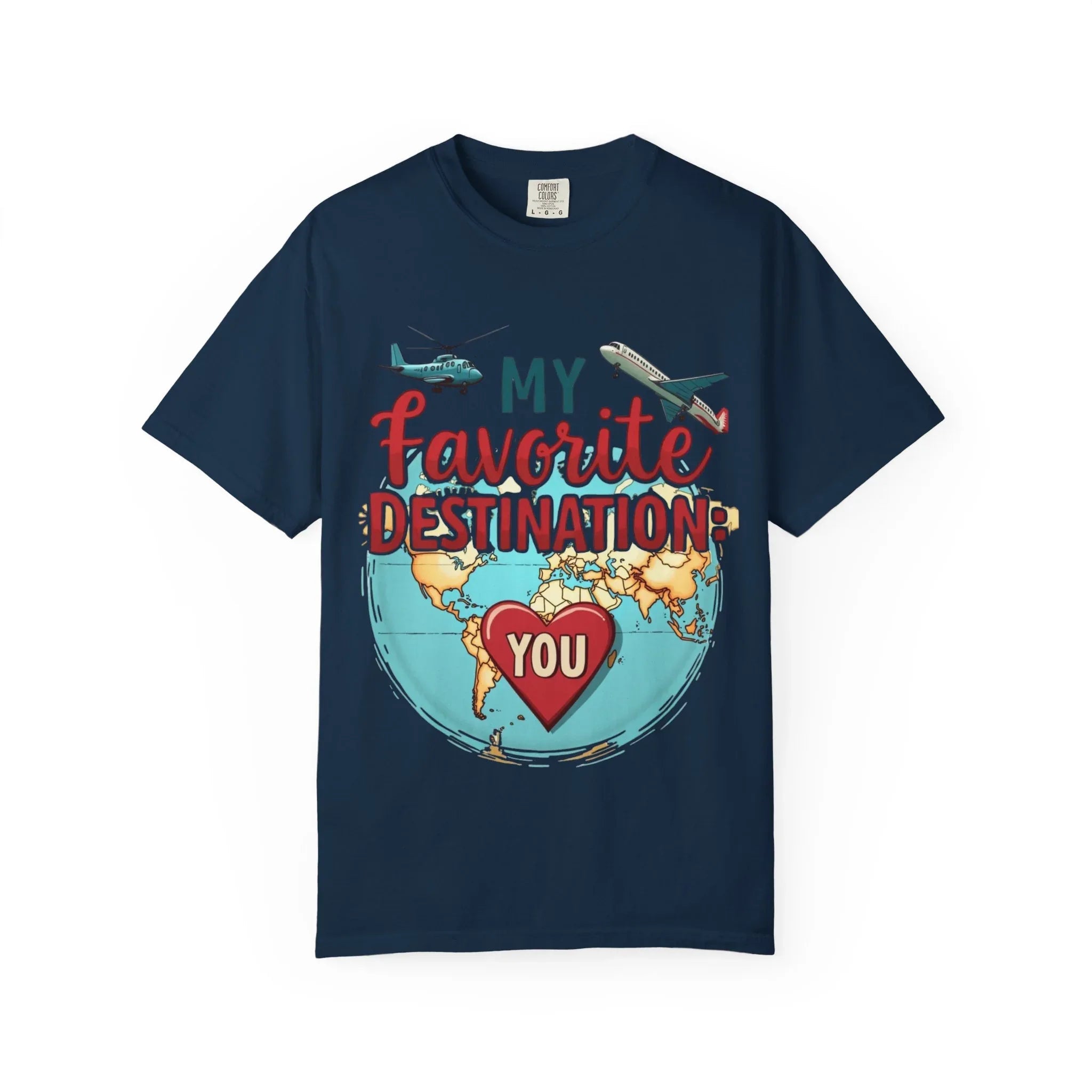 My Favorite Destination You Shirt, Travel Map Heart Plane T-Shirt, Cute Globe Airplane Tee, Couples Road Trip Gift, Anniversary Valentine True Navy