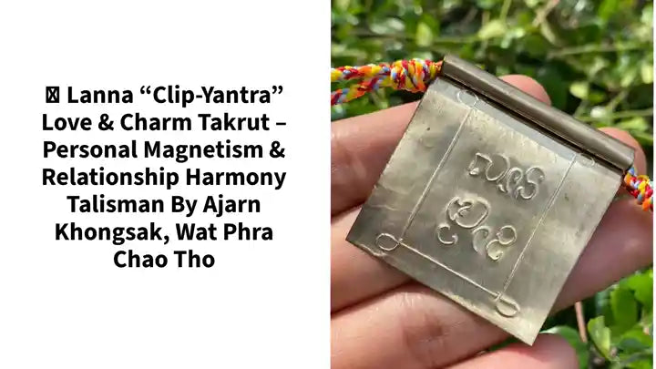 🧲 Lanna &ldquo;Clip-Yantra&rdquo; Love &amp; Charm Takrut &ndash; Personal Magnetism &amp; Relationship Harmony Talisman by Ajarn Khongsak, Wat Phra Chao Tho by@Outfy