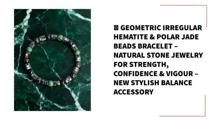 ✨ Geometric Irregular Hematite &amp; Polar Jade Beads Bracelet &ndash; Natural Stone Jewelry for Strength, Confidence &amp; Vigour &ndash; New Stylish Balance Accessory by@Outfy