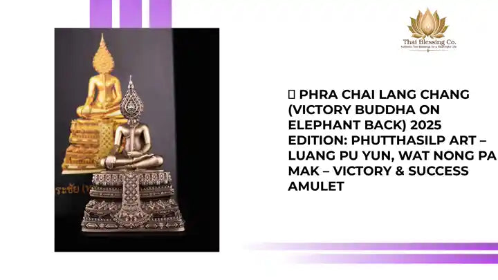 🐘 Phra Chai Lang Chang (Victory Buddha on Elephant Back) 2025 Edition: Phutthasilp Art &ndash; Luang Pu Yun, Wat Nong Pa Mak &ndash; Victory &amp; Success Amulet by@Outfy