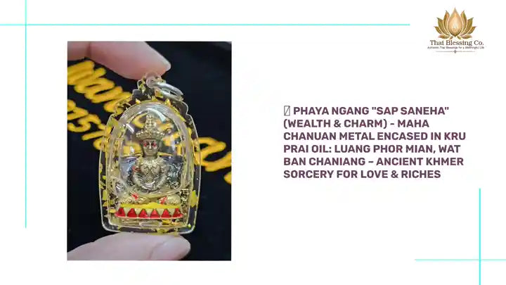 👹 Phaya Ngang "Sap Saneha" (Wealth &amp; Charm) - Maha Chanuan Metal Encased in Kru Prai Oil: Luang Phor Mian, Wat Ban Chaniang &ndash; Ancient Khmer Sorcery for Love &amp; Riches by@Outfy
