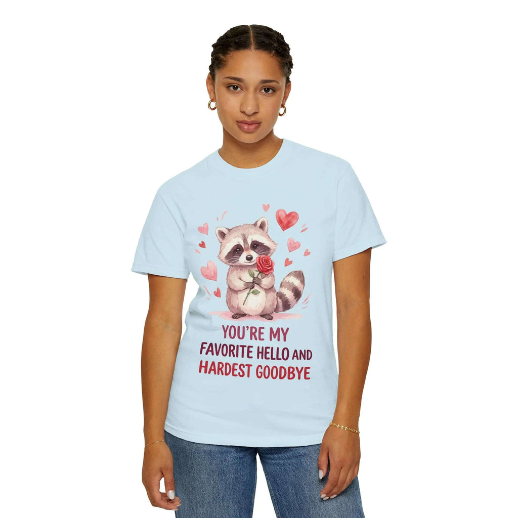 Raccoon Valentine T-Shirt | Youre My Favorite Hello Hardest Goodbye Graphic Tee