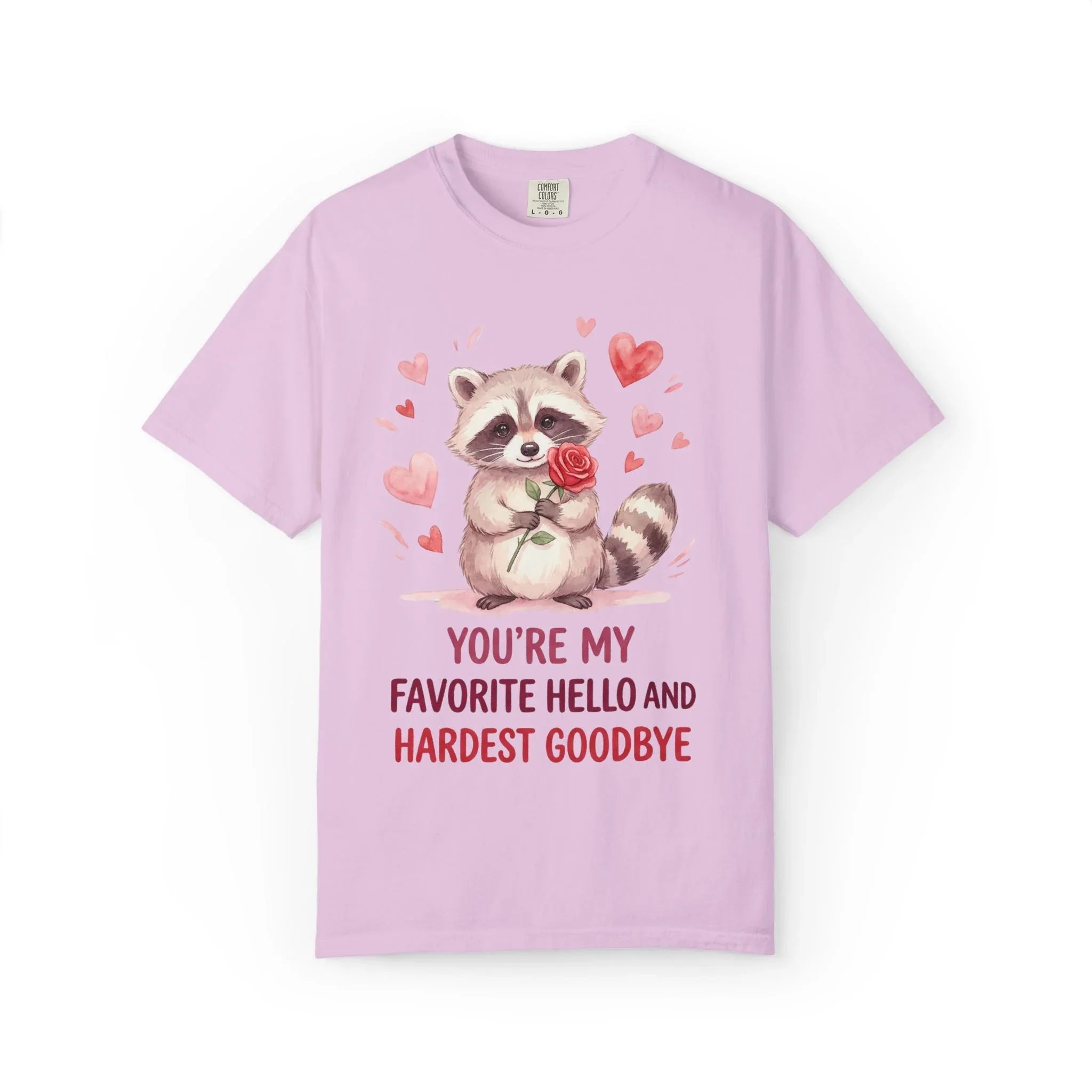 Raccoon Valentine T-Shirt | Youre My Favorite Hello Hardest Goodbye Graphic Tee Orchid