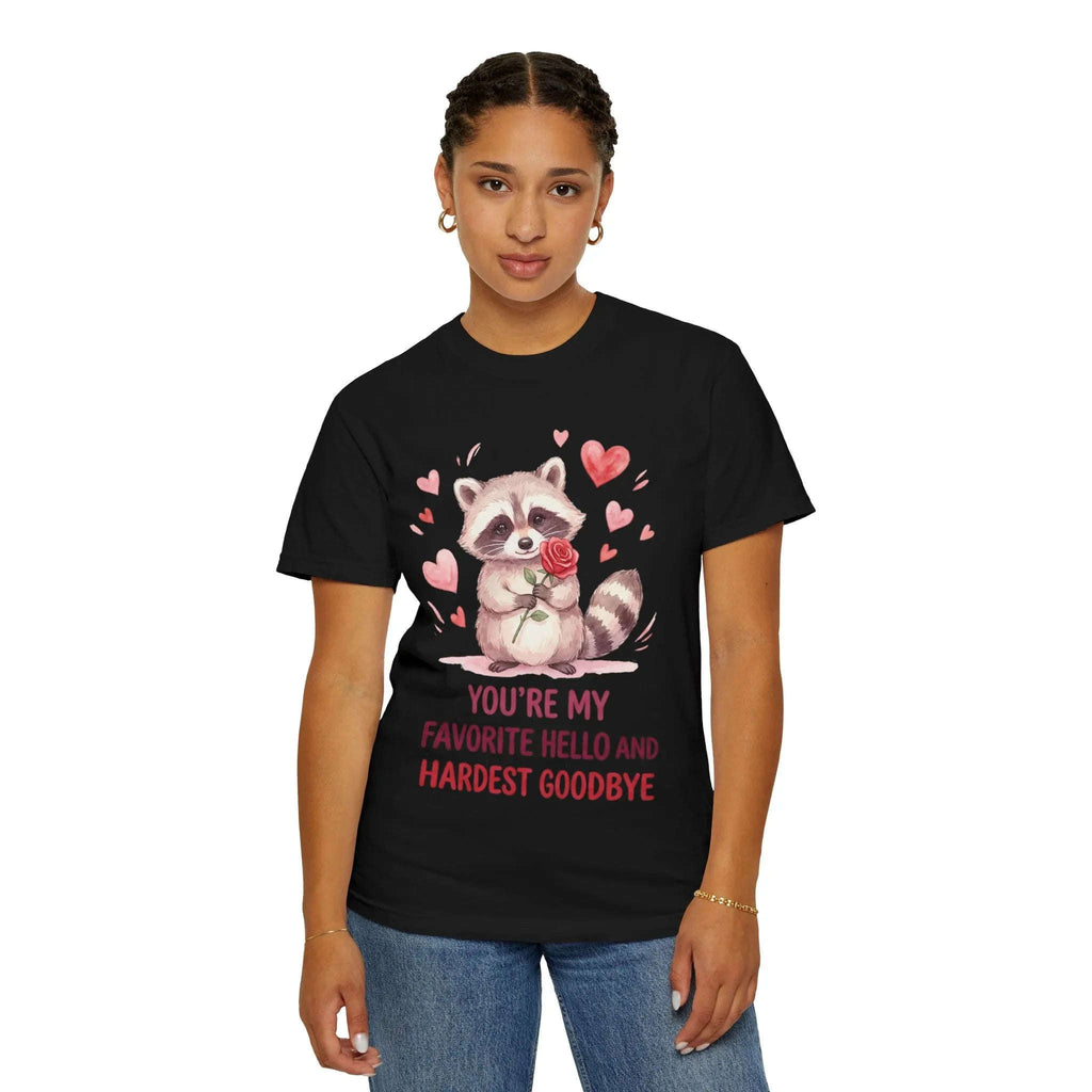 Raccoon Valentine T-Shirt | Youre My Favorite Hello Hardest Goodbye Graphic Tee