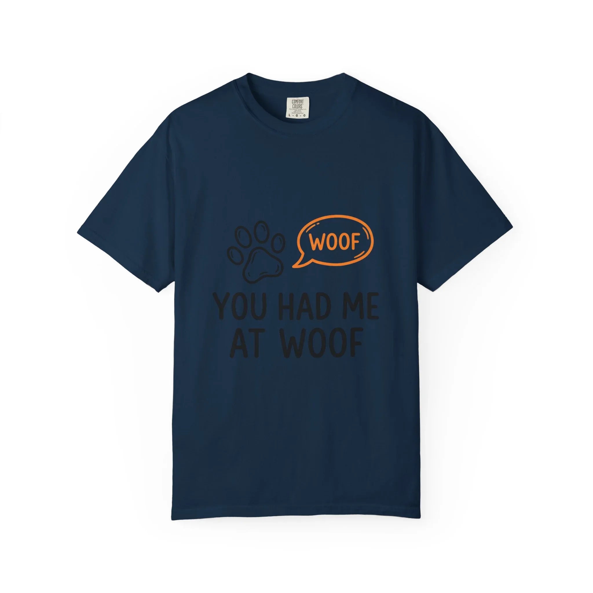 You Had Me At Woof Shirt, Dog Lover T-Shirt, Cute Paw Print Tee, Funny Dog Pun, Dog Mom Gift, Dog Dad Gift True Navy