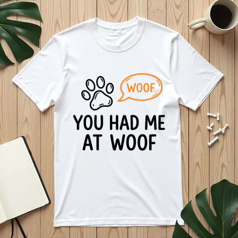 You Had Me At Woof Shirt, Dog Lover T-Shirt, Cute Paw Print Tee, Funny Dog Pun, Dog Mom Gift, Dog Dad Gift White